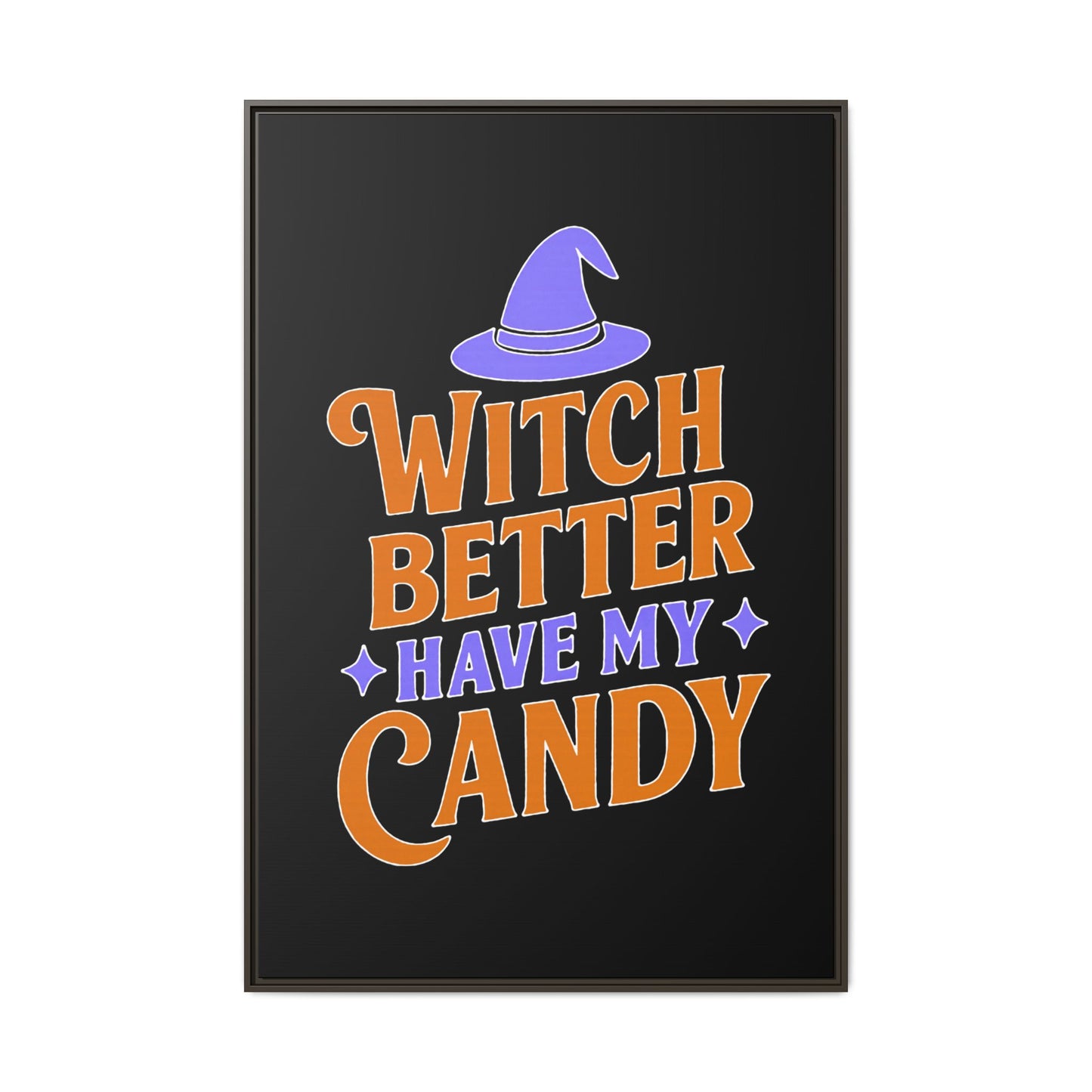Halloween Wall Art Print, Witch Better Have My Candy, Spooky Home Decor, Witch Decor, Framed Canvas