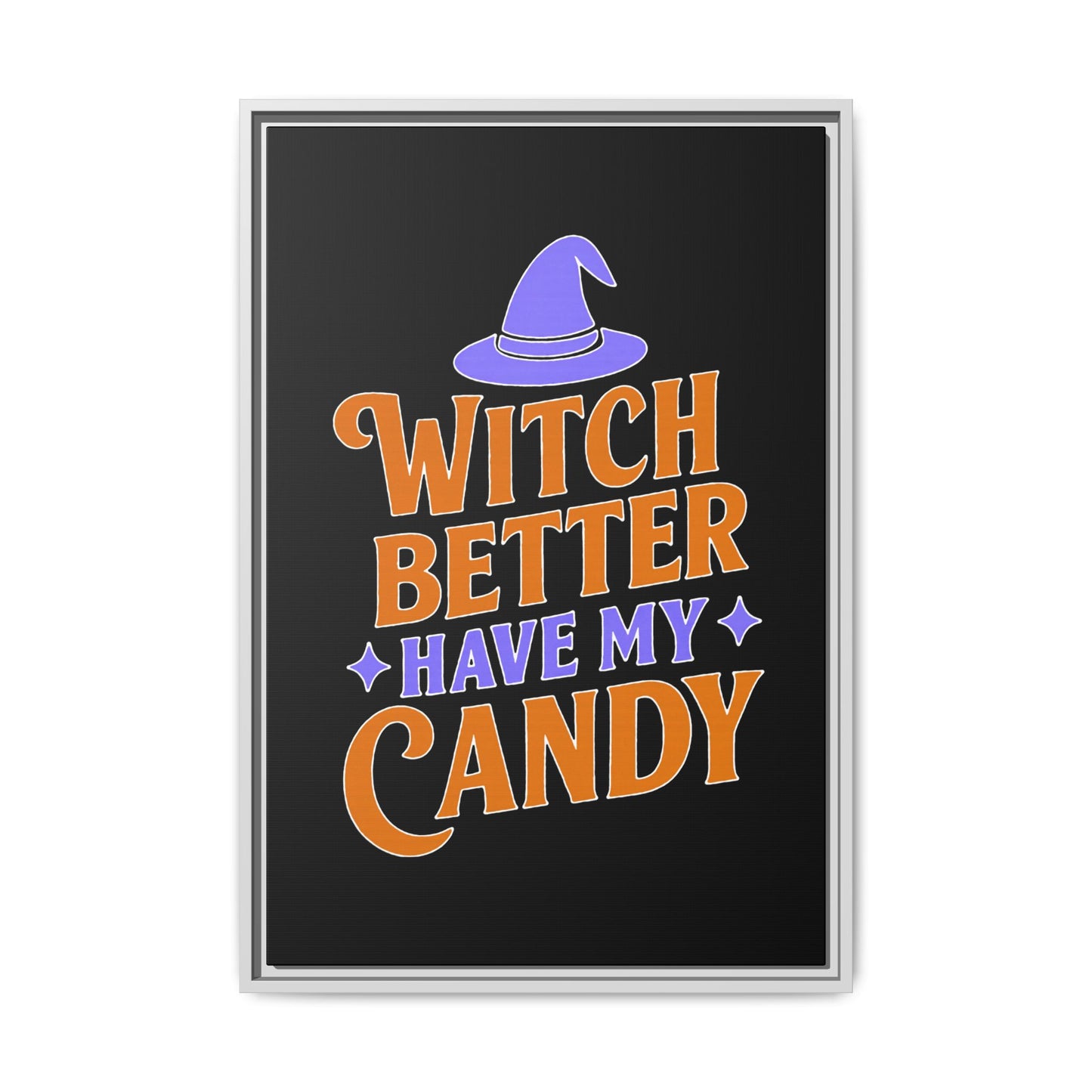 Halloween Wall Art Print, Witch Better Have My Candy, Spooky Home Decor, Witch Decor, Framed Canvas