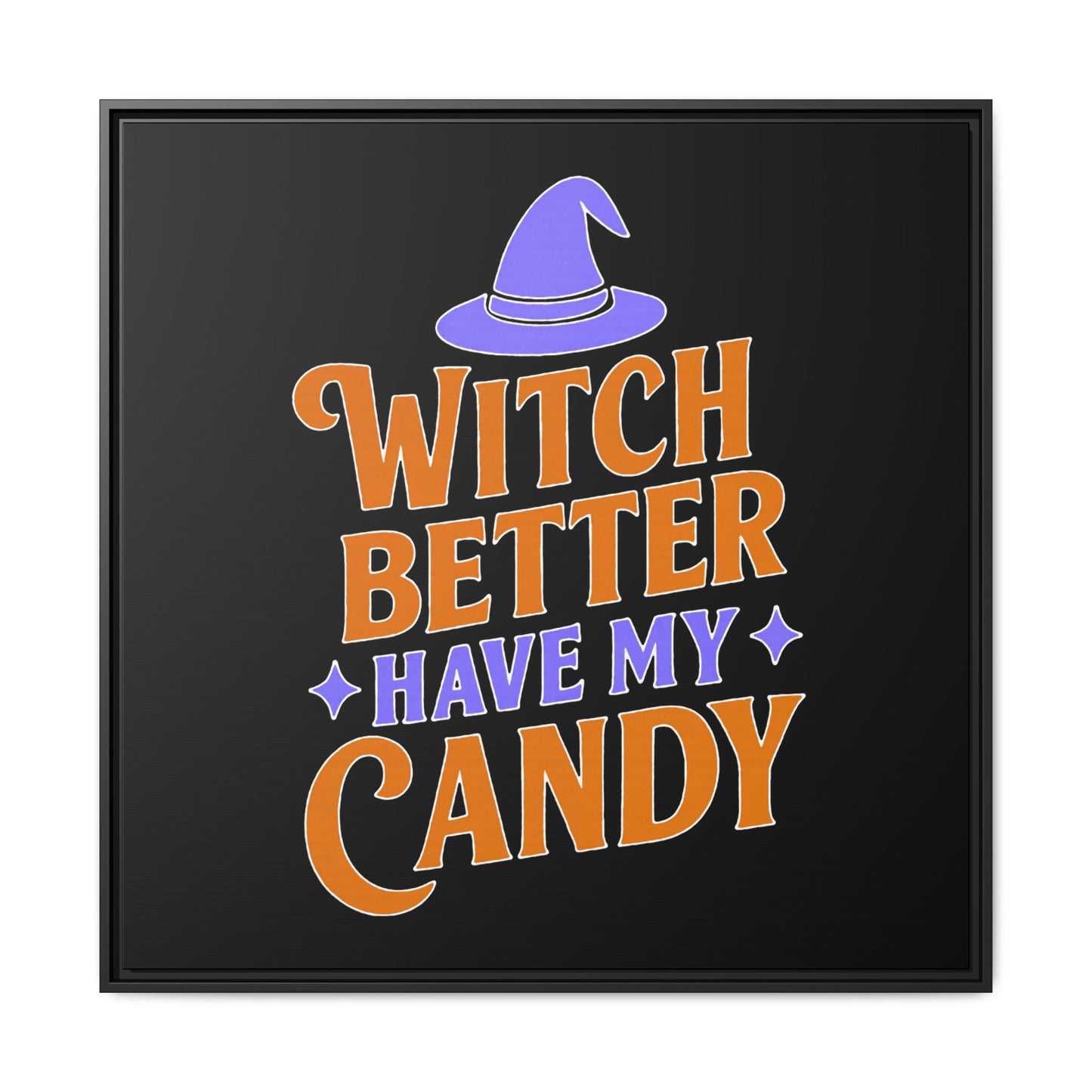 Halloween Wall Art Print, Witch Better Have My Candy, Spooky Home Decor, Witch Decor, Framed Canvas