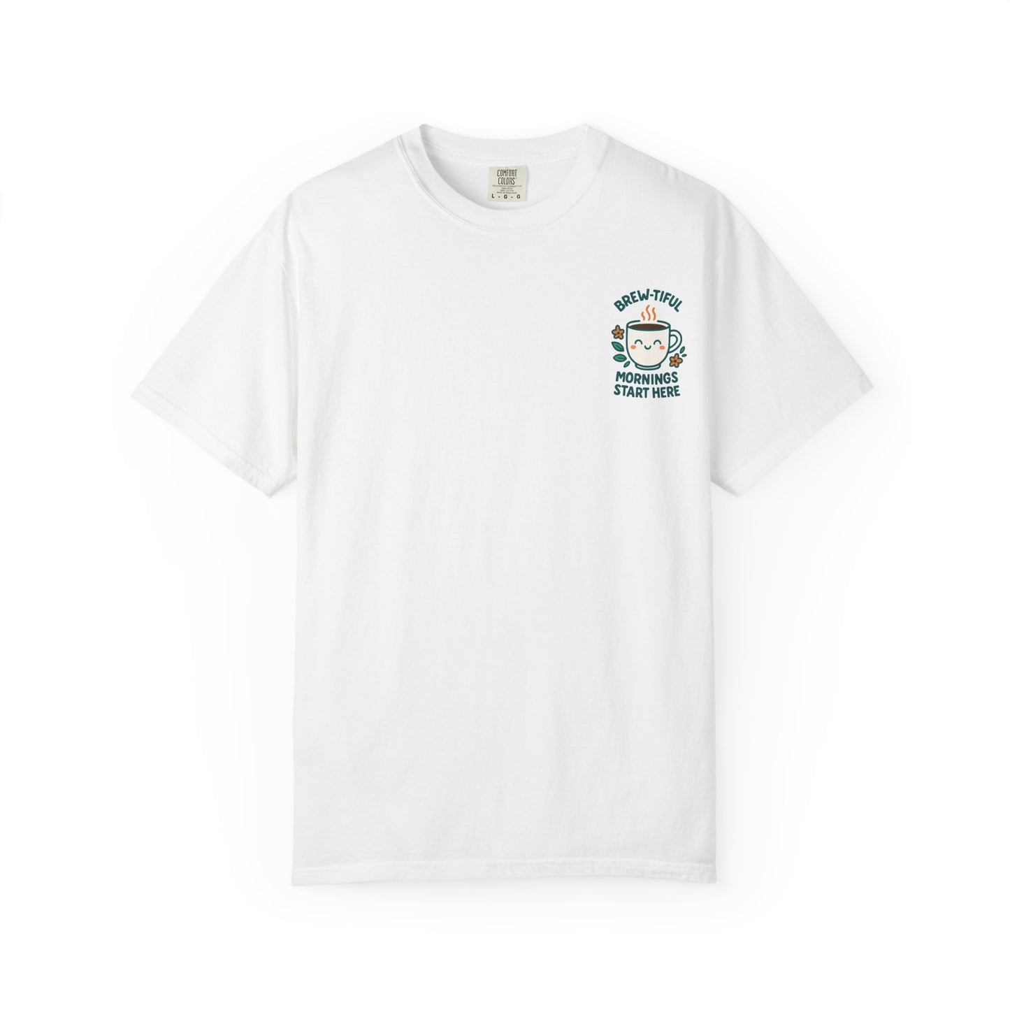 Garment-Dyed Inspirational "Brew-tiful Mornings" T-shirt, Casual Tee, Unisex Shirt, Motivational Top, Soft Cotton T-Shirt, Everyday Wear