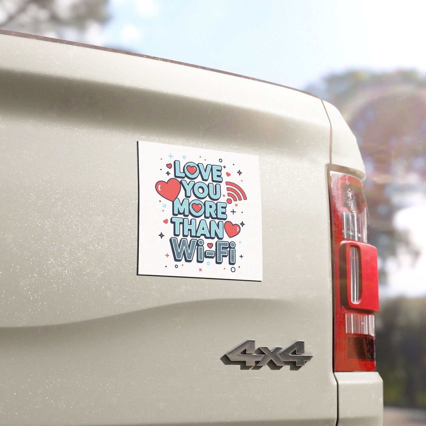 Love You More Than Wi‑Fi - Car Magnet