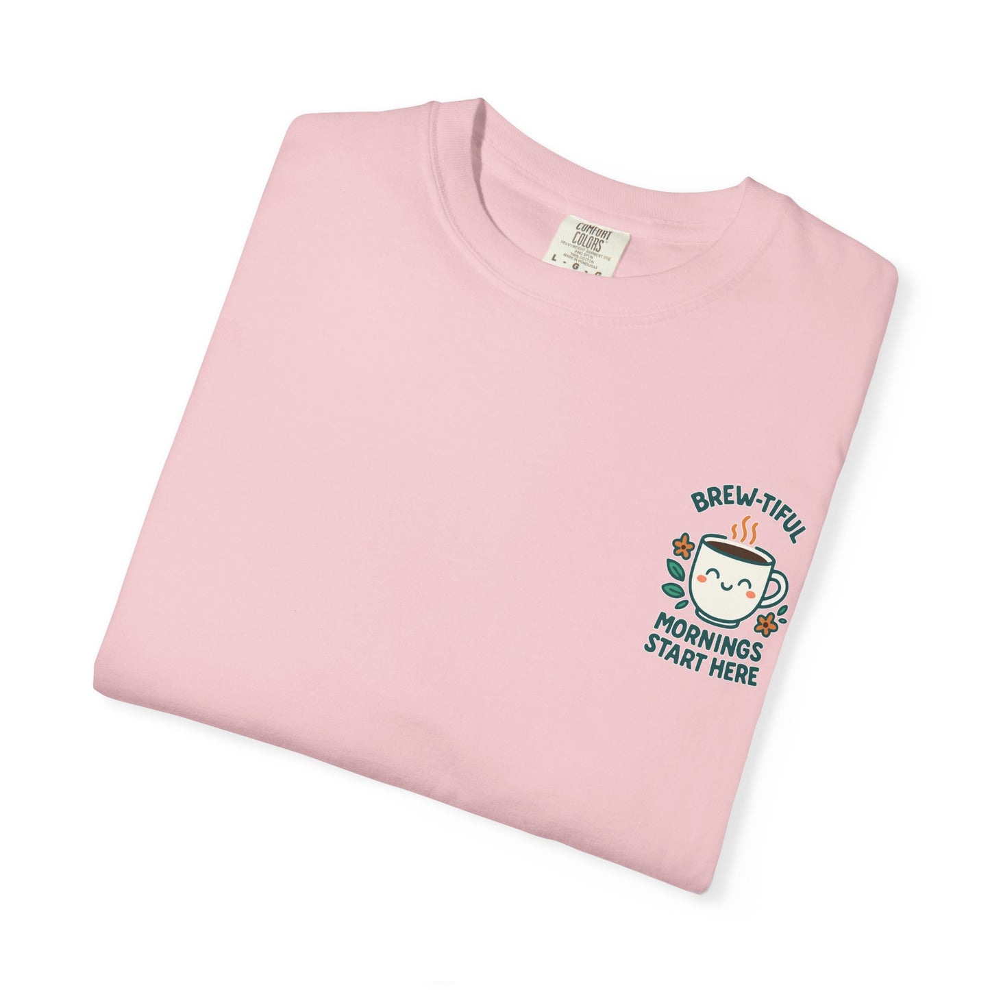 Garment-Dyed Inspirational "Brew-tiful Mornings" T-shirt, Casual Tee, Unisex Shirt, Motivational Top, Soft Cotton T-Shirt, Everyday Wear