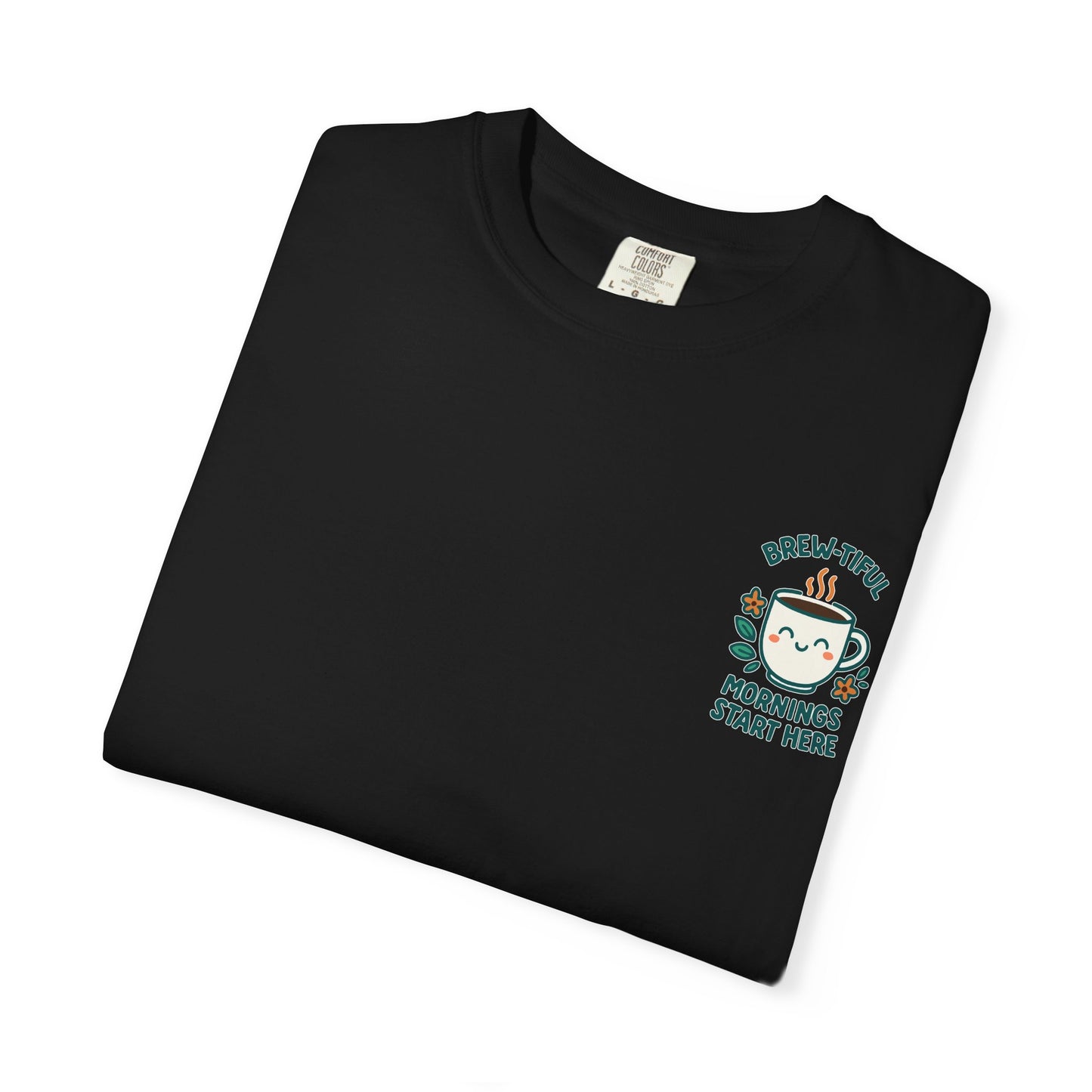 Garment-Dyed Inspirational "Brew-tiful Mornings" T-shirt, Casual Tee, Unisex Shirt, Motivational Top, Soft Cotton T-Shirt, Everyday Wear