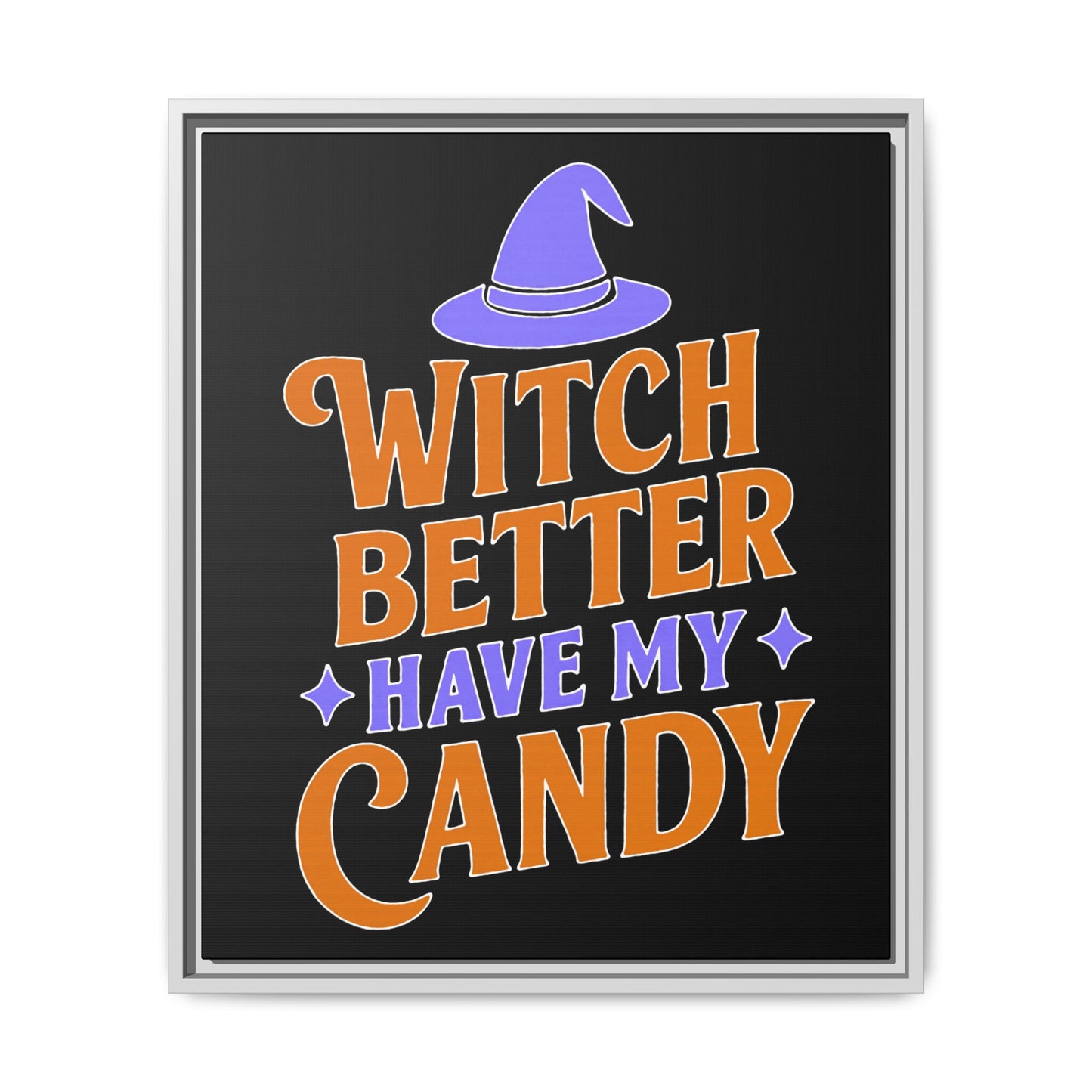 Halloween Wall Art Print, Witch Better Have My Candy, Spooky Home Decor, Witch Decor, Framed Canvas
