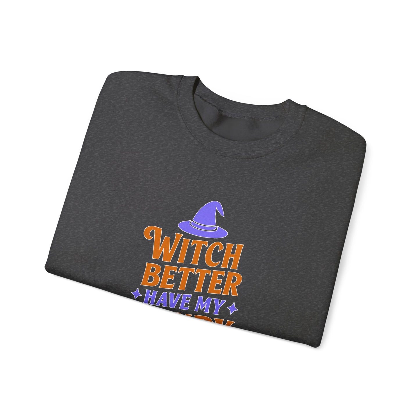 Witch Better Have My Candy Sweatshirt, Halloween Sweatshirt, Unisex Crewneck, Cozy Fall Apparel, Spooky Season Fashion