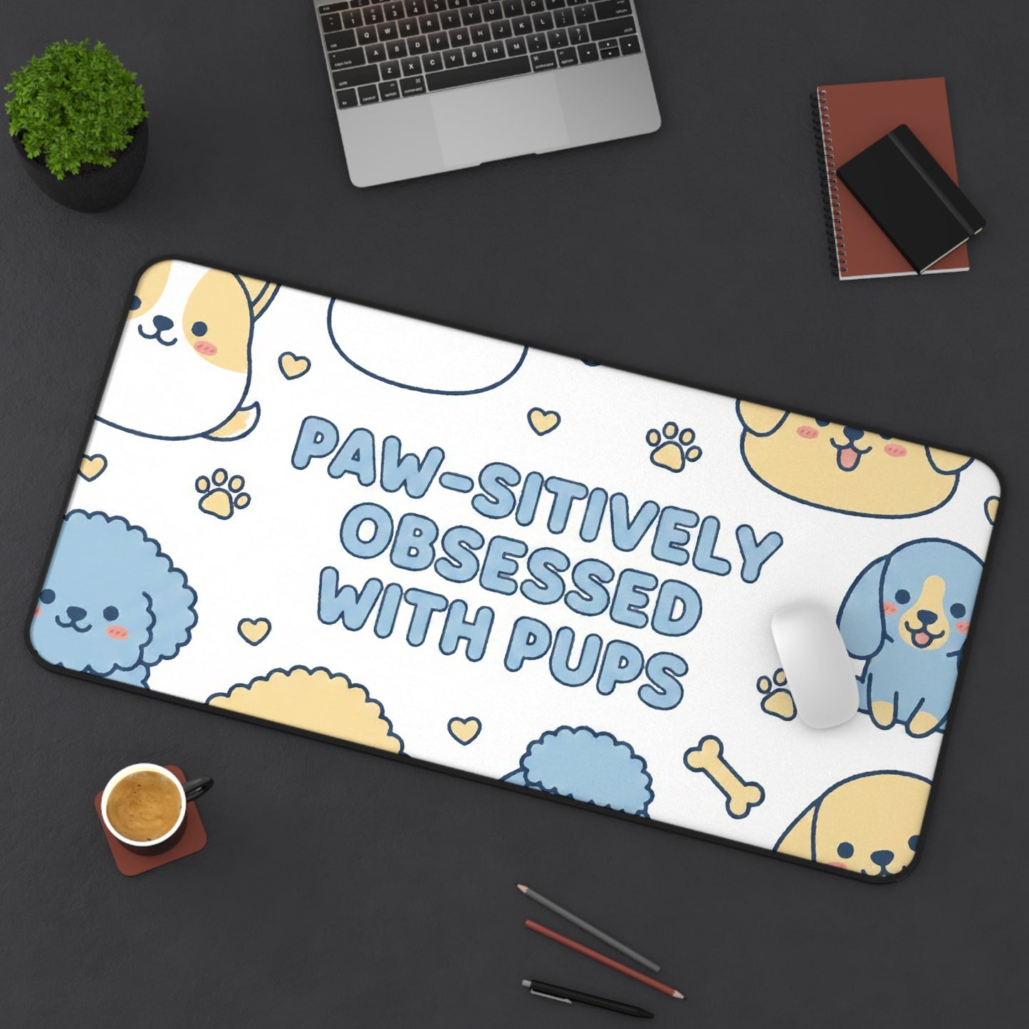 Paw-sitively Obsessed with Pups - Desk Mat