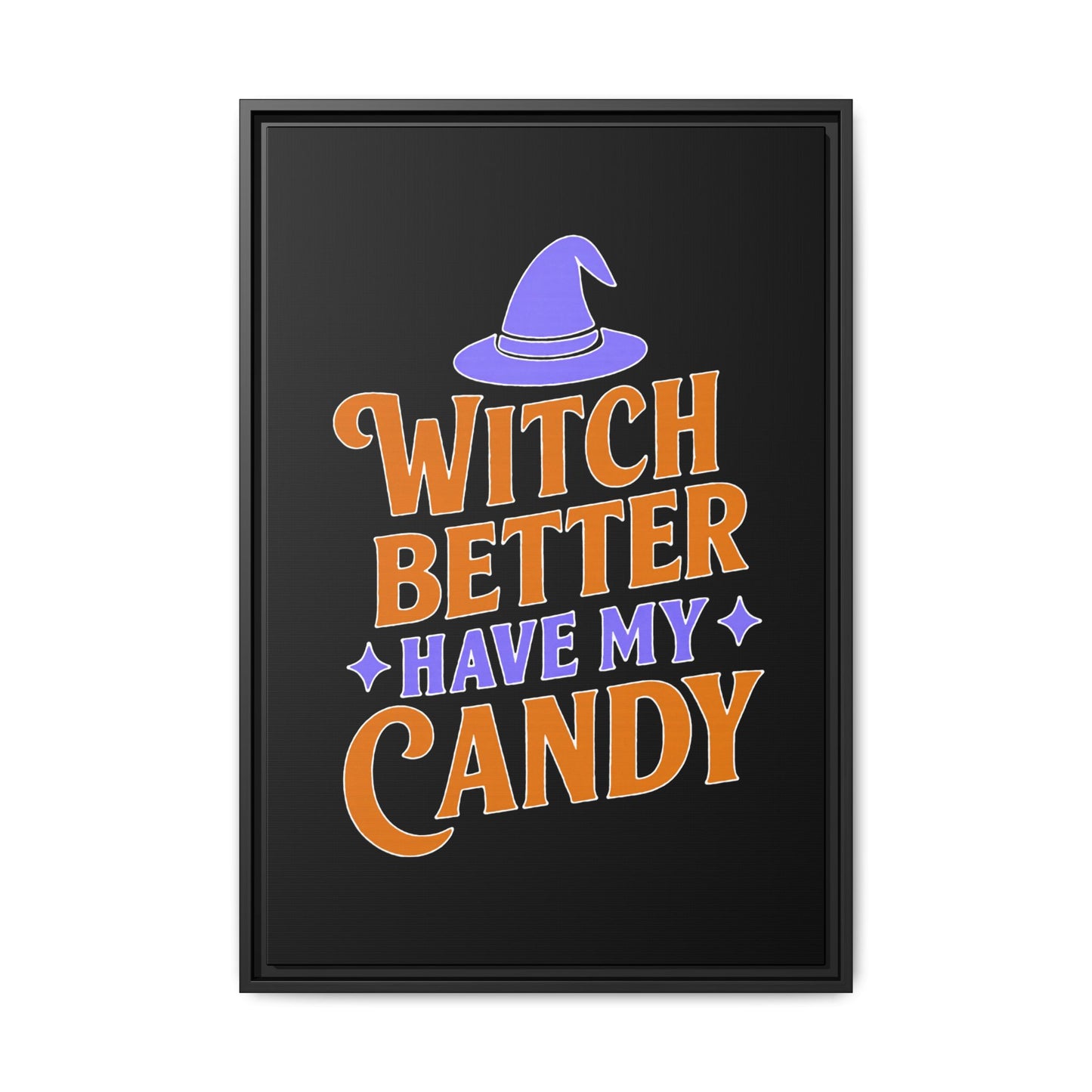 Halloween Wall Art Print, Witch Better Have My Candy, Spooky Home Decor, Witch Decor, Framed Canvas