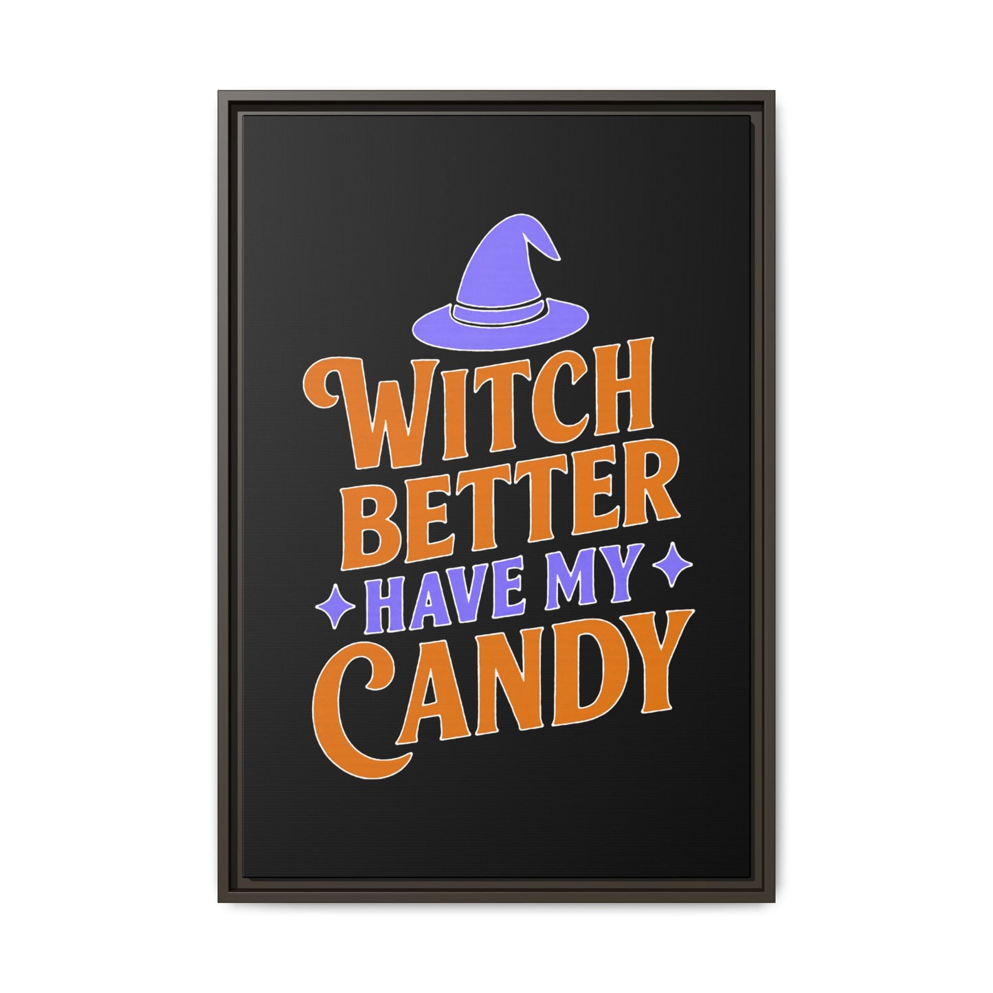 Halloween Wall Art Print, Witch Better Have My Candy, Spooky Home Decor, Witch Decor, Framed Canvas