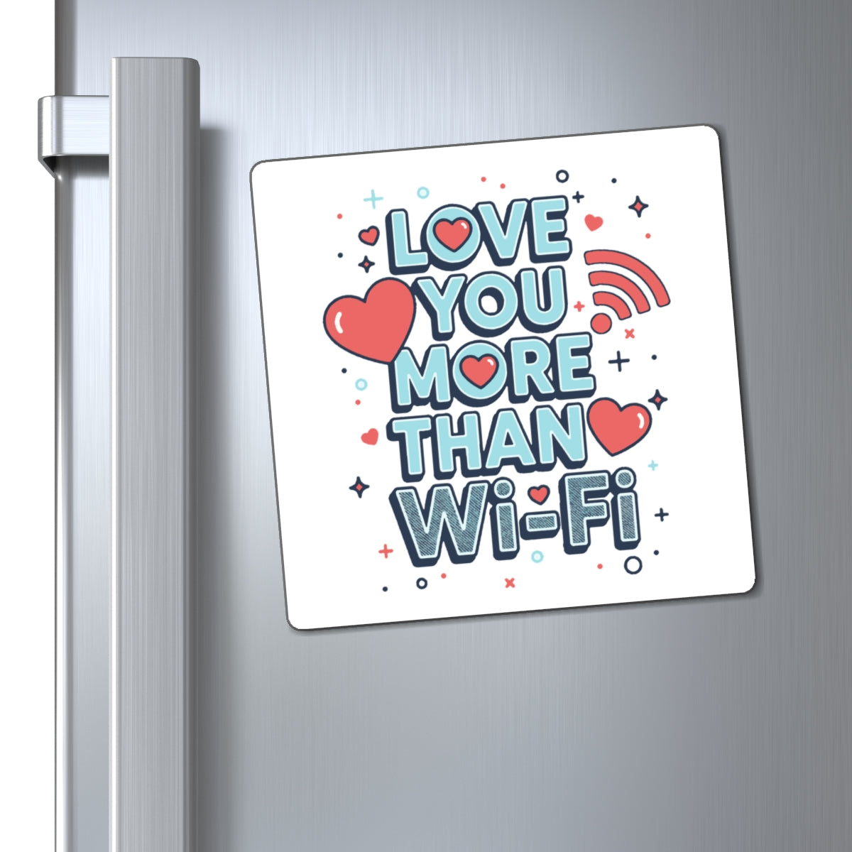 Love You More Than Wi‑Fi - Magnet