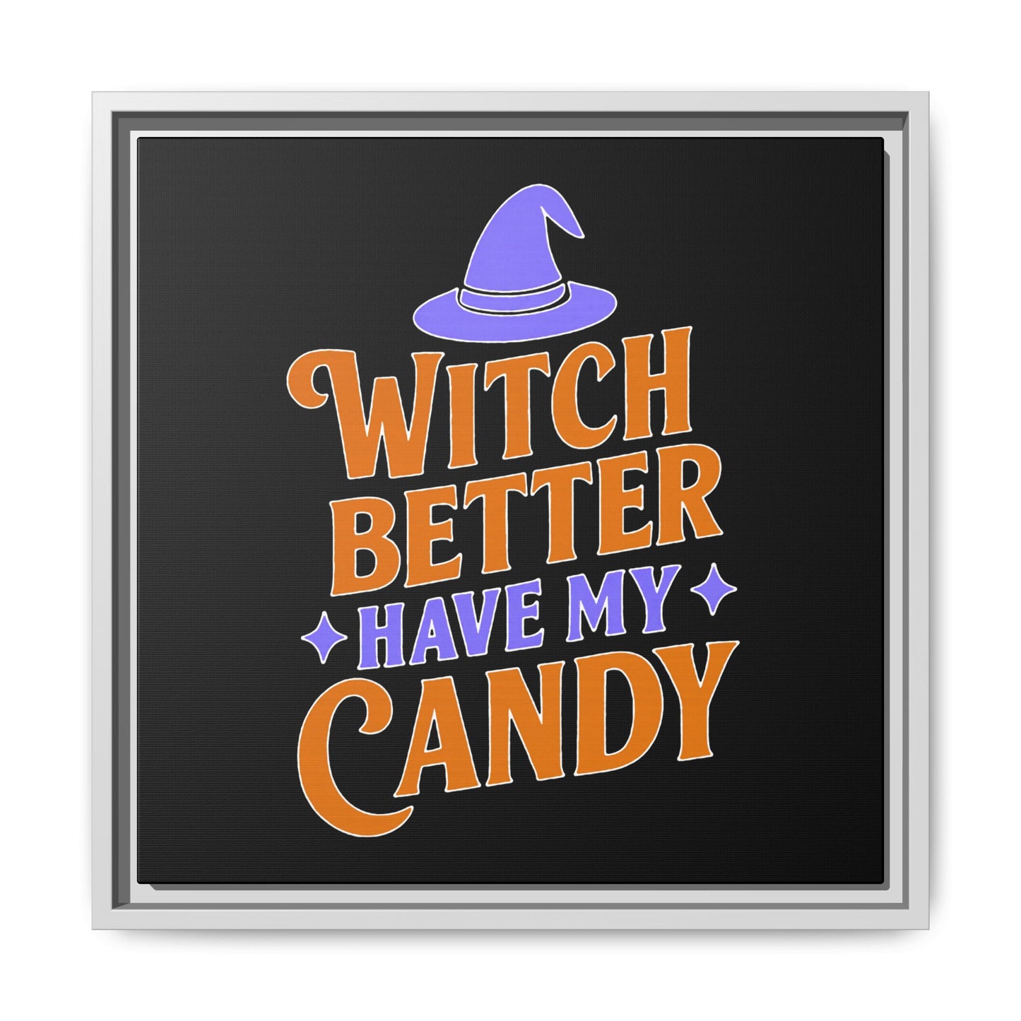 Halloween Wall Art Print, Witch Better Have My Candy, Spooky Home Decor, Witch Decor, Framed Canvas
