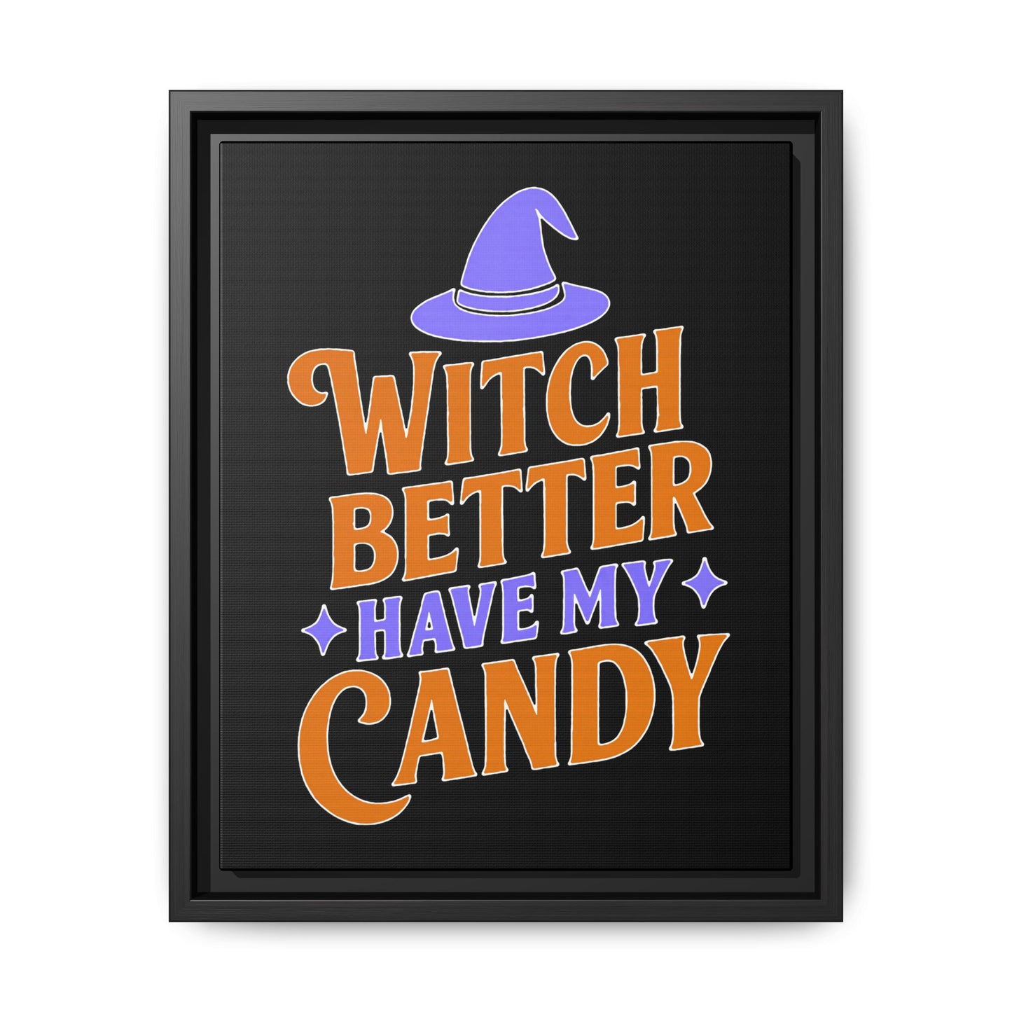Halloween Wall Art Print, Witch Better Have My Candy, Spooky Home Decor, Witch Decor, Framed Canvas