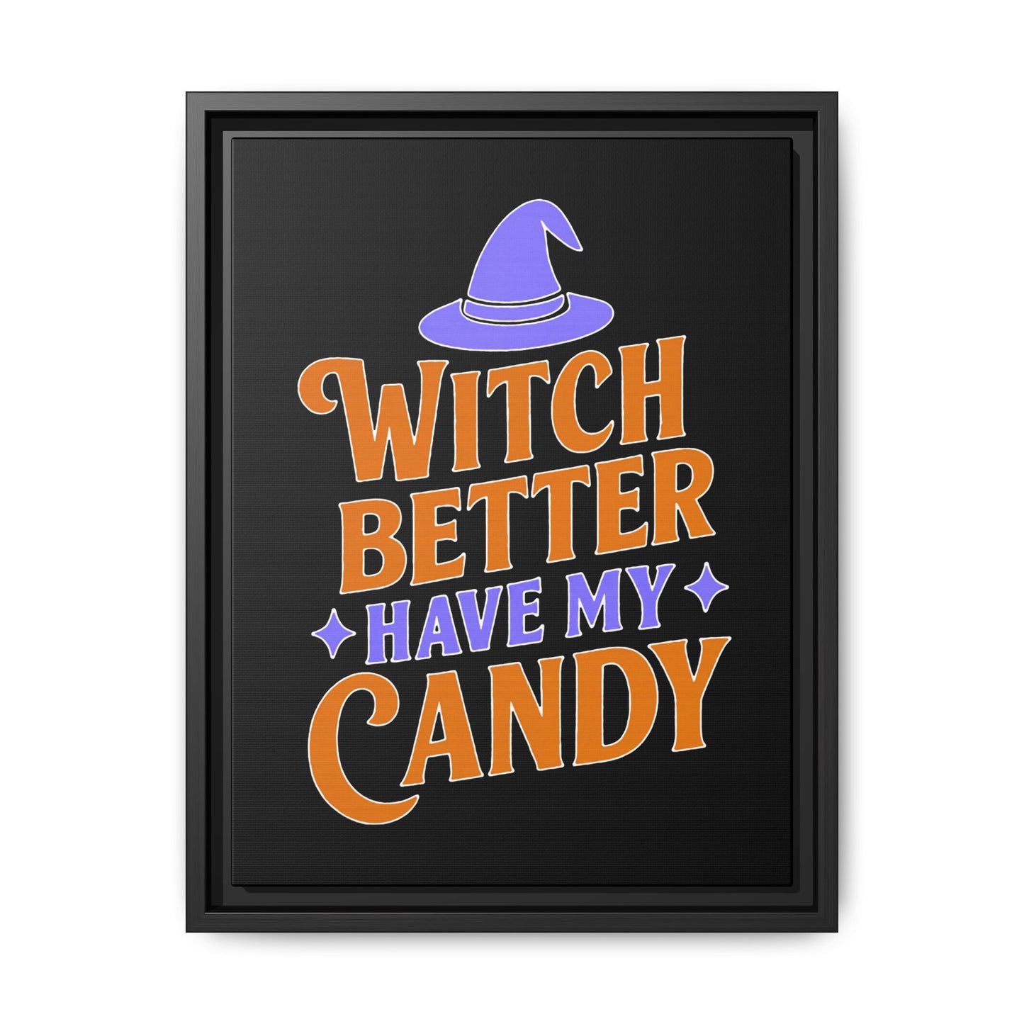 Halloween Wall Art Print, Witch Better Have My Candy, Spooky Home Decor, Witch Decor, Framed Canvas