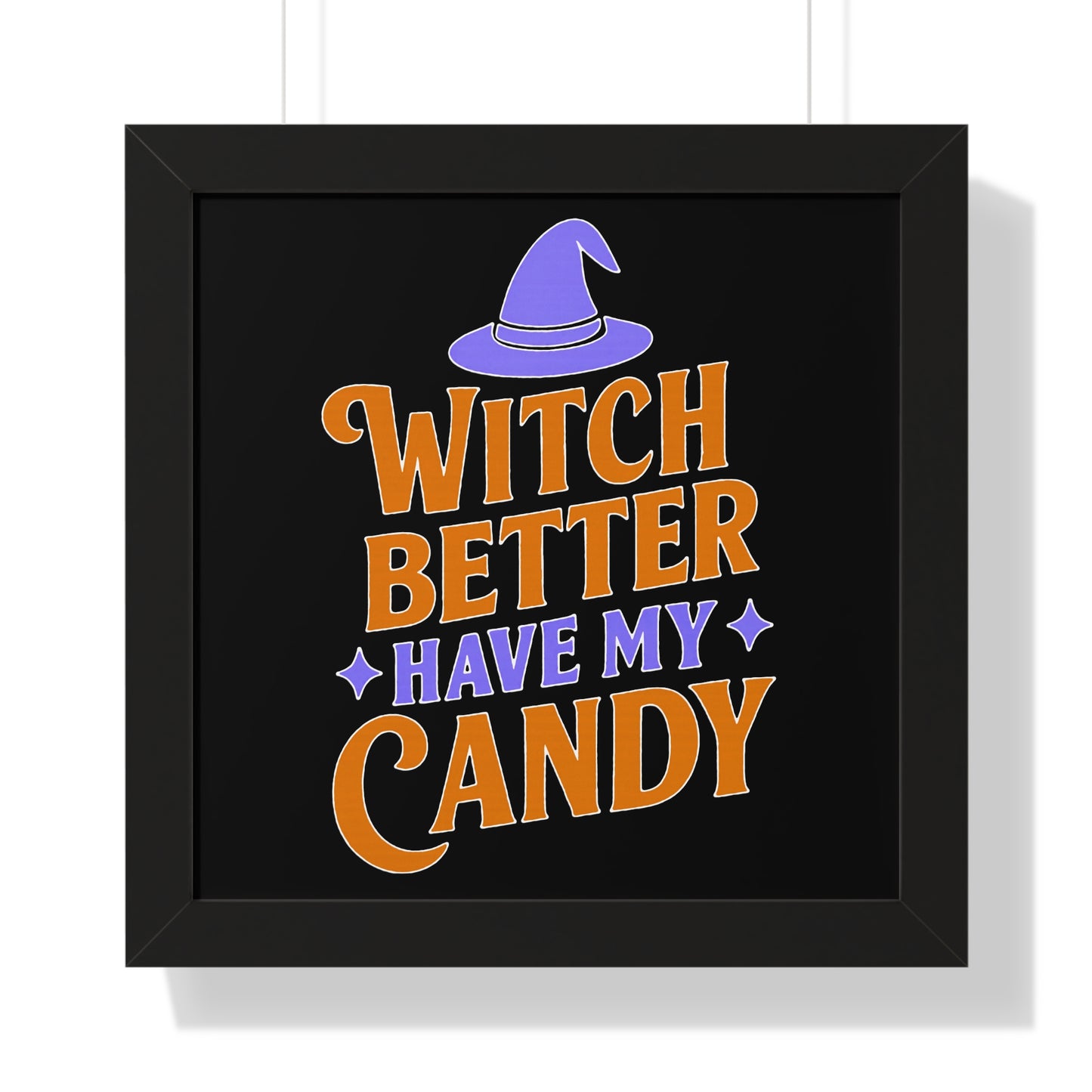 Framed Halloween Poster, Witch Better Have My Candy Wall Art, Spooky Decor for Halloween Party, Unique Gift for Witch Lovers