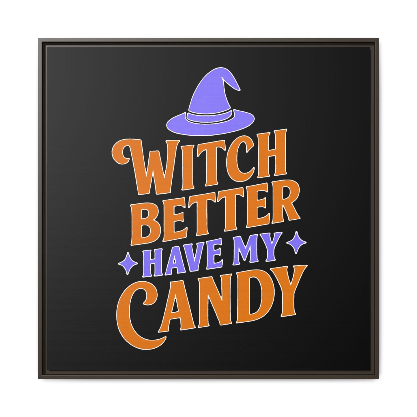 Halloween Wall Art Print, Witch Better Have My Candy, Spooky Home Decor, Witch Decor, Framed Canvas
