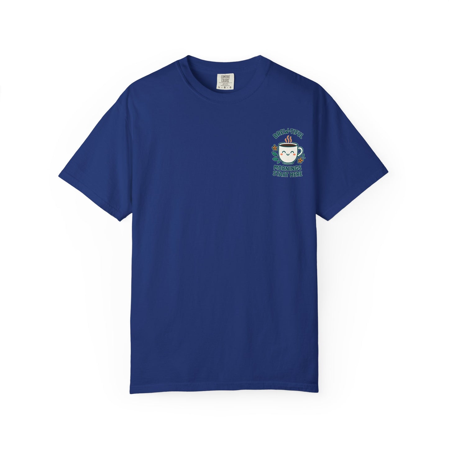 Garment-Dyed Inspirational "Brew-tiful Mornings" T-shirt, Casual Tee, Unisex Shirt, Motivational Top, Soft Cotton T-Shirt, Everyday Wear
