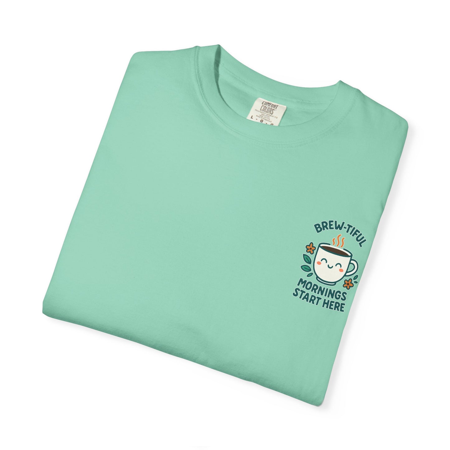 Garment-Dyed Inspirational "Brew-tiful Mornings" T-shirt, Casual Tee, Unisex Shirt, Motivational Top, Soft Cotton T-Shirt, Everyday Wear