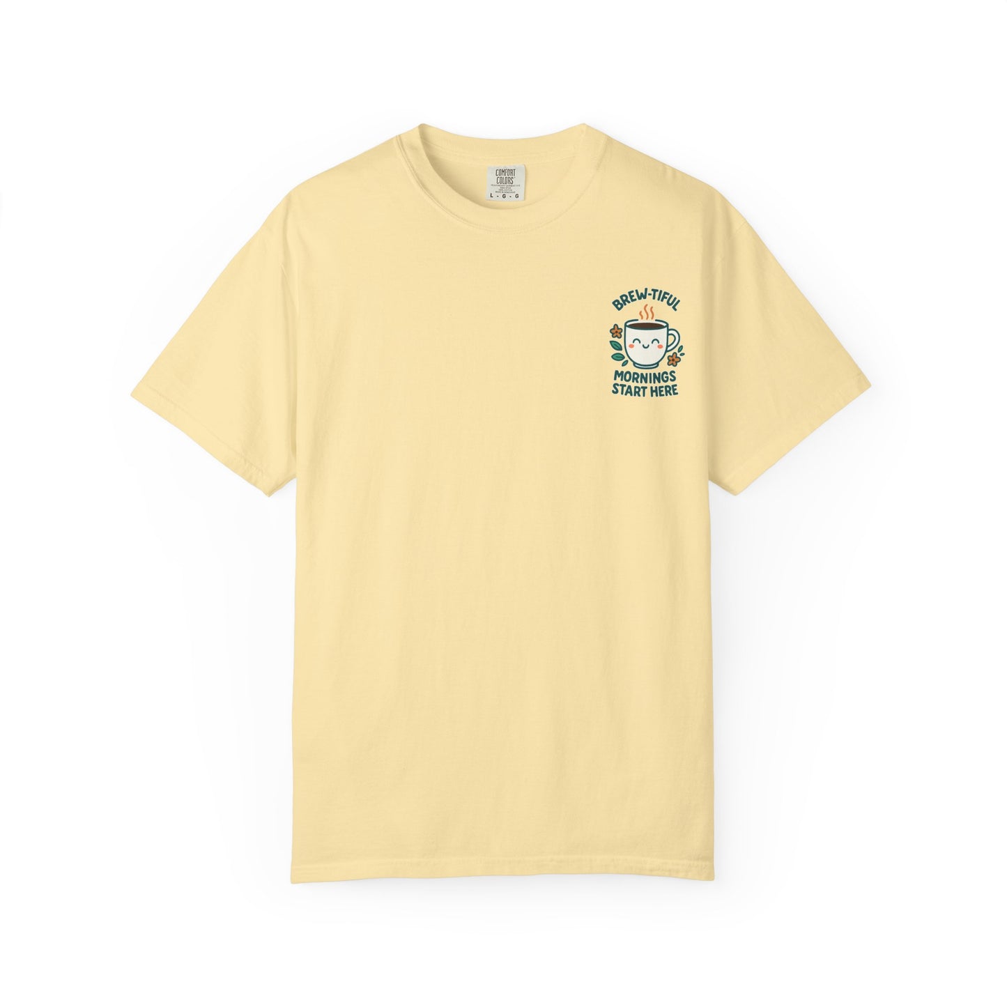 Garment-Dyed Inspirational "Brew-tiful Mornings" T-shirt, Casual Tee, Unisex Shirt, Motivational Top, Soft Cotton T-Shirt, Everyday Wear