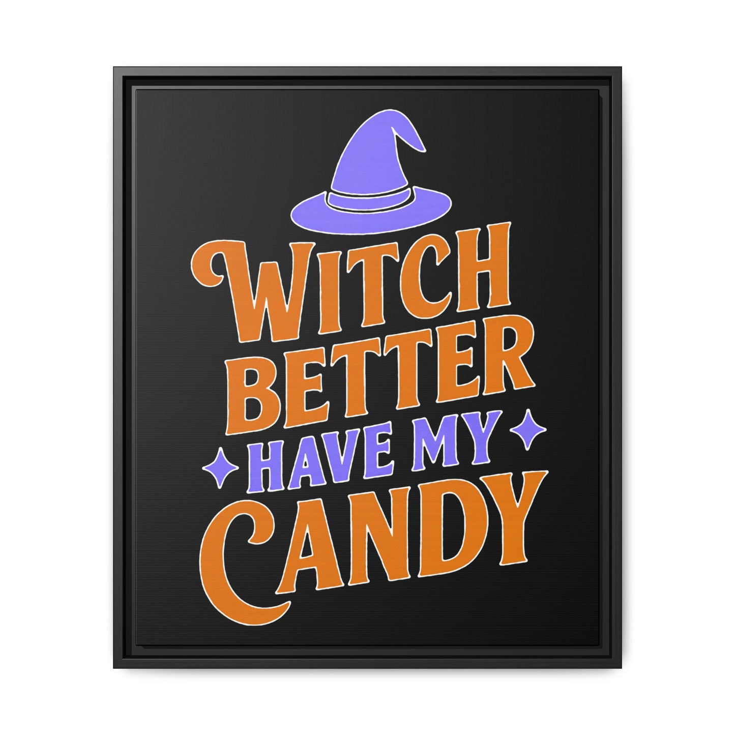 Halloween Wall Art Print, Witch Better Have My Candy, Spooky Home Decor, Witch Decor, Framed Canvas