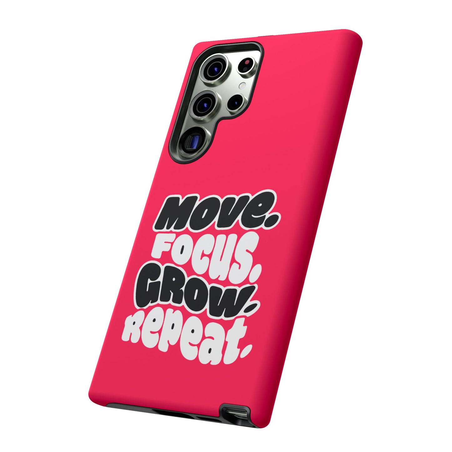 Move. Focus. Grow. Repeat. - Tough Phone Case