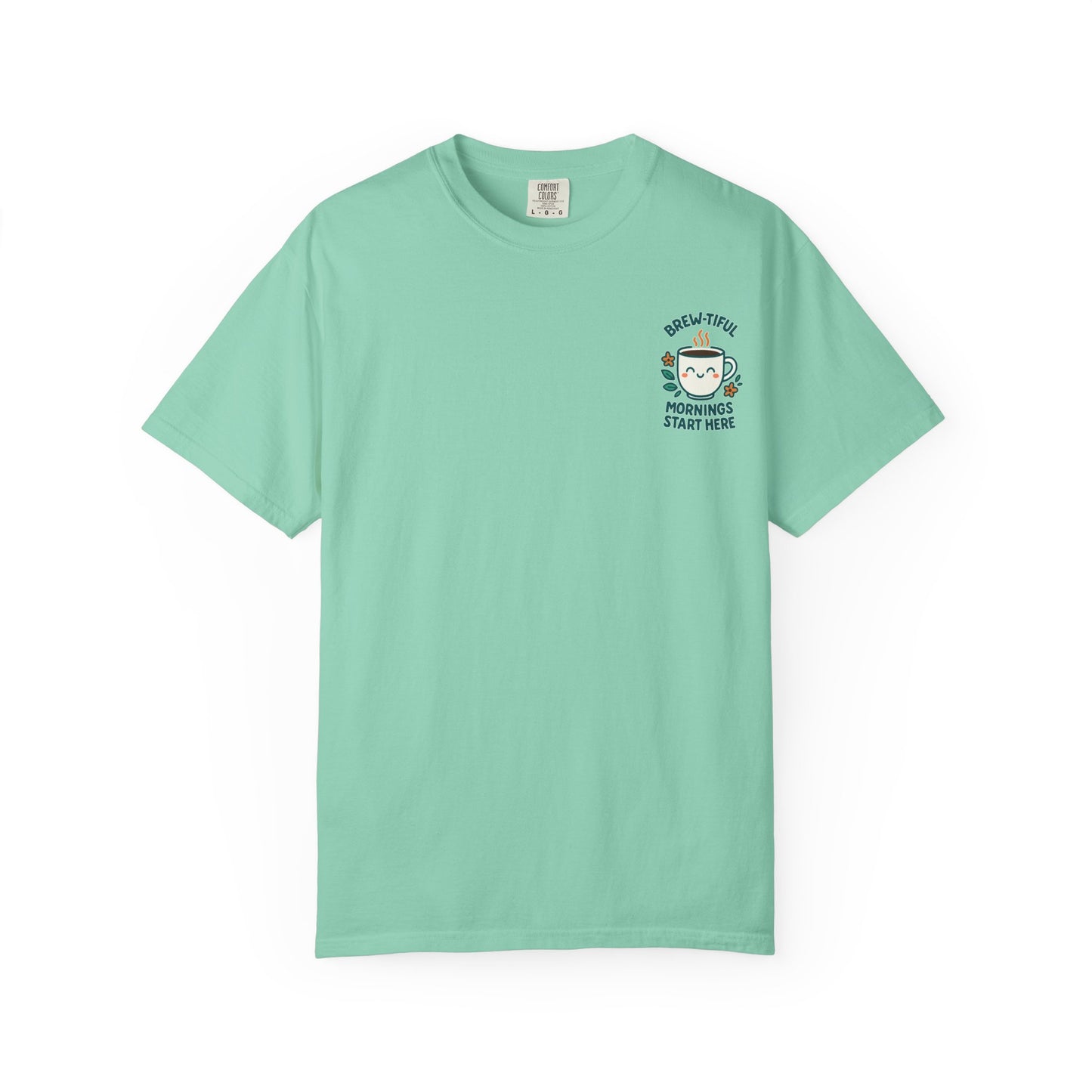 Garment-Dyed Inspirational "Brew-tiful Mornings" T-shirt, Casual Tee, Unisex Shirt, Motivational Top, Soft Cotton T-Shirt, Everyday Wear