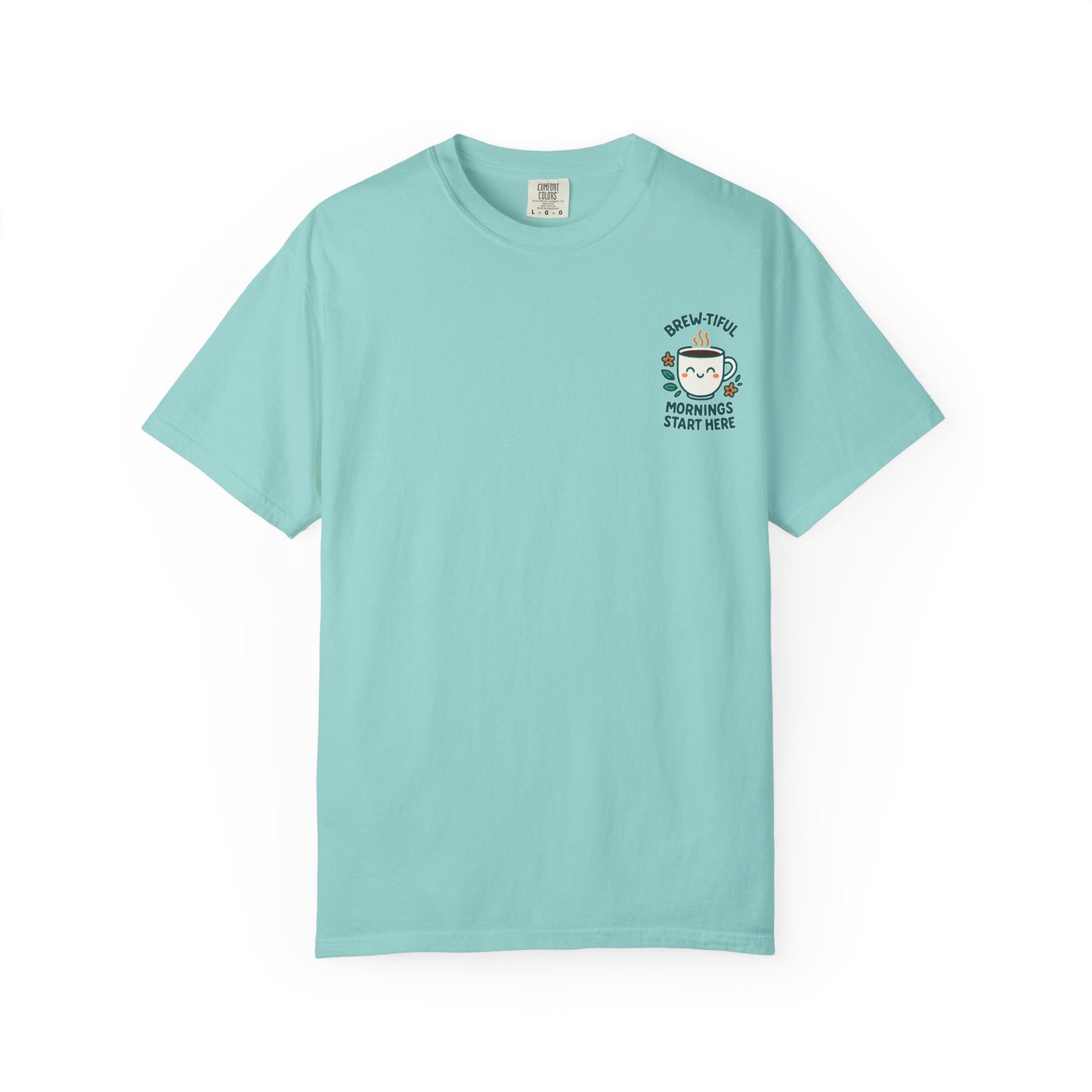 Garment-Dyed Inspirational "Brew-tiful Mornings" T-shirt, Casual Tee, Unisex Shirt, Motivational Top, Soft Cotton T-Shirt, Everyday Wear