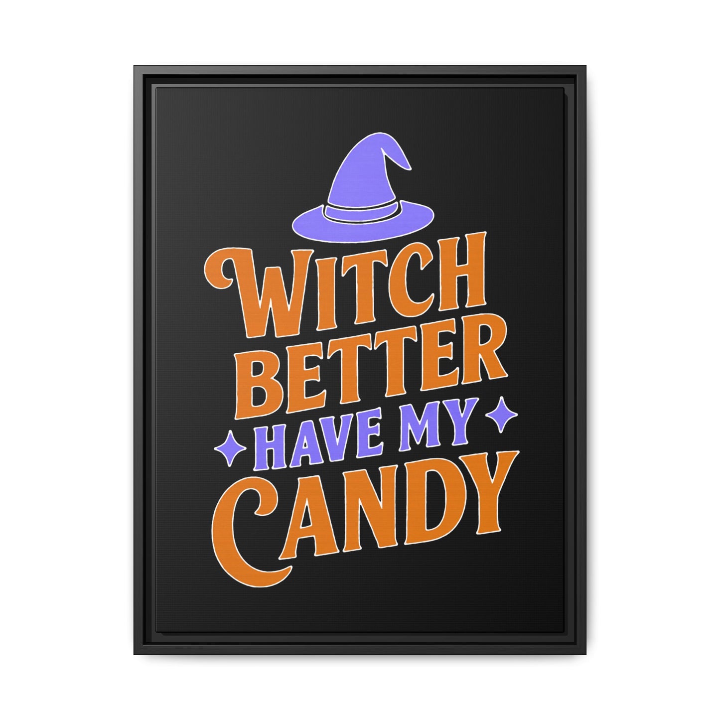 Halloween Wall Art Print, Witch Better Have My Candy, Spooky Home Decor, Witch Decor, Framed Canvas