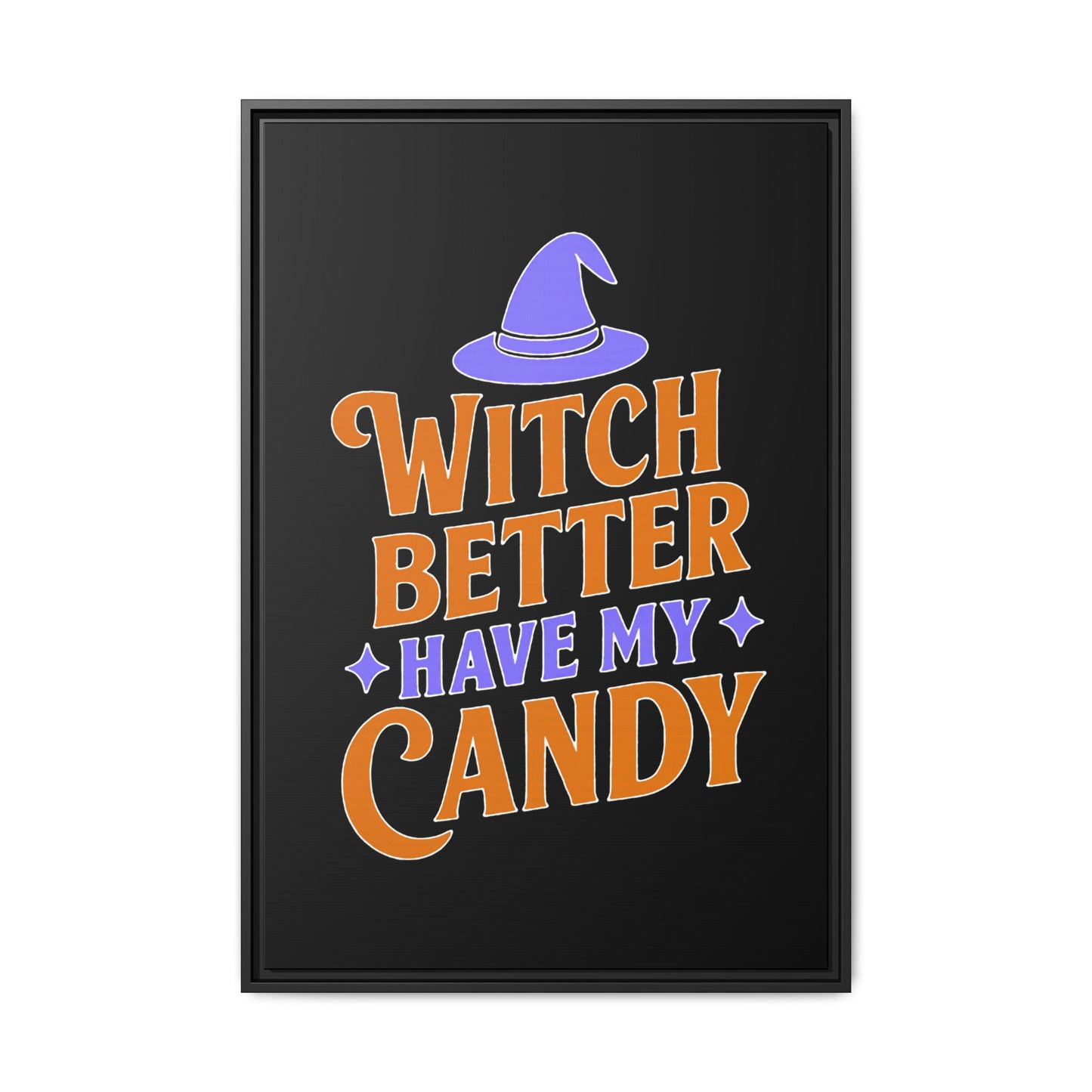 Halloween Wall Art Print, Witch Better Have My Candy, Spooky Home Decor, Witch Decor, Framed Canvas