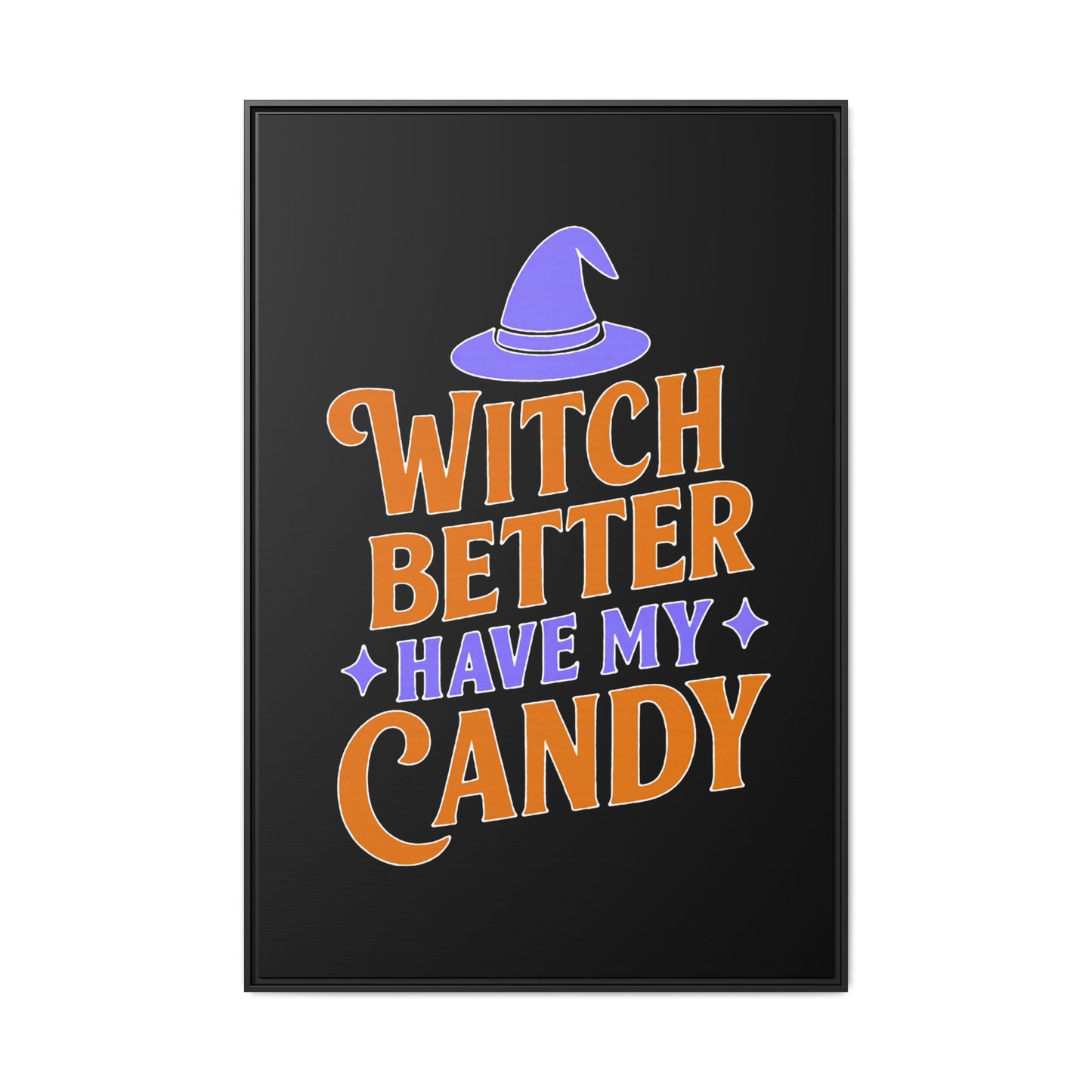 Halloween Wall Art Print, Witch Better Have My Candy, Spooky Home Decor, Witch Decor, Framed Canvas