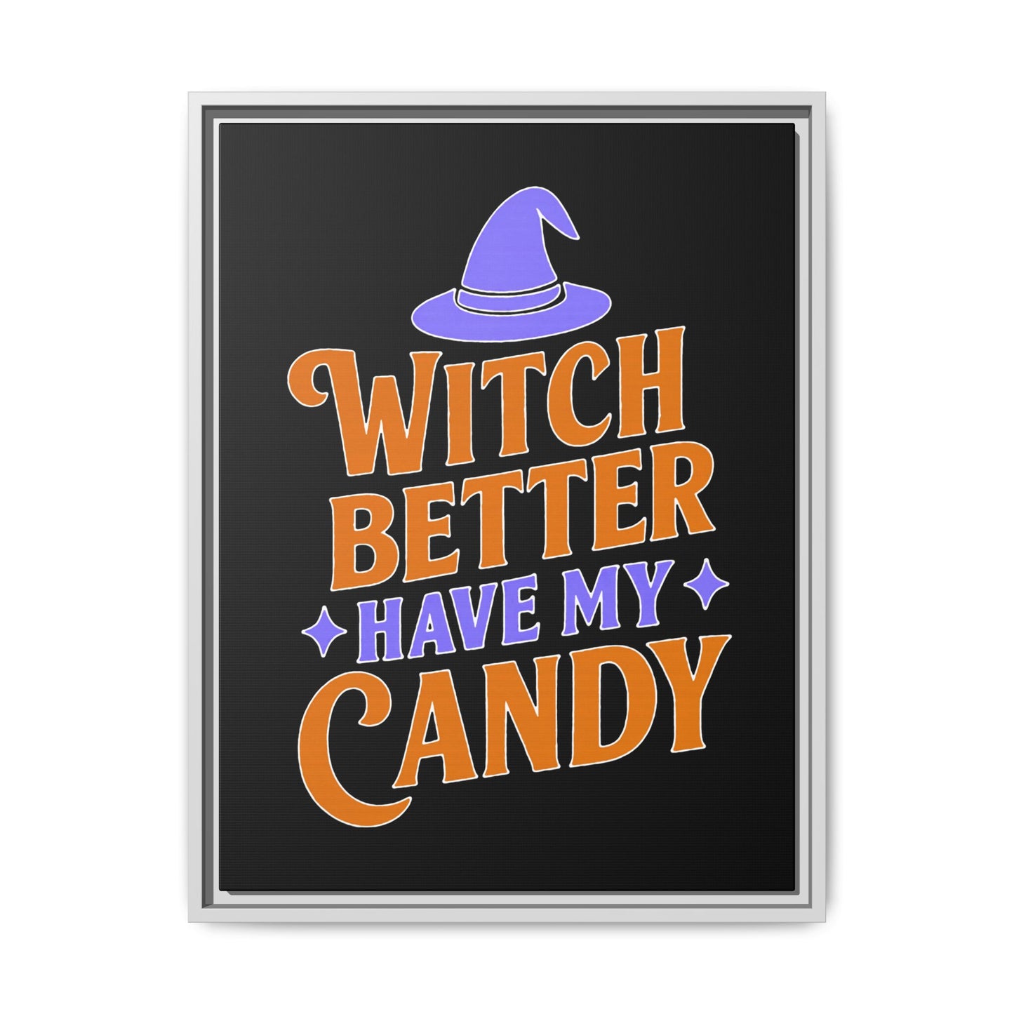 Halloween Wall Art Print, Witch Better Have My Candy, Spooky Home Decor, Witch Decor, Framed Canvas