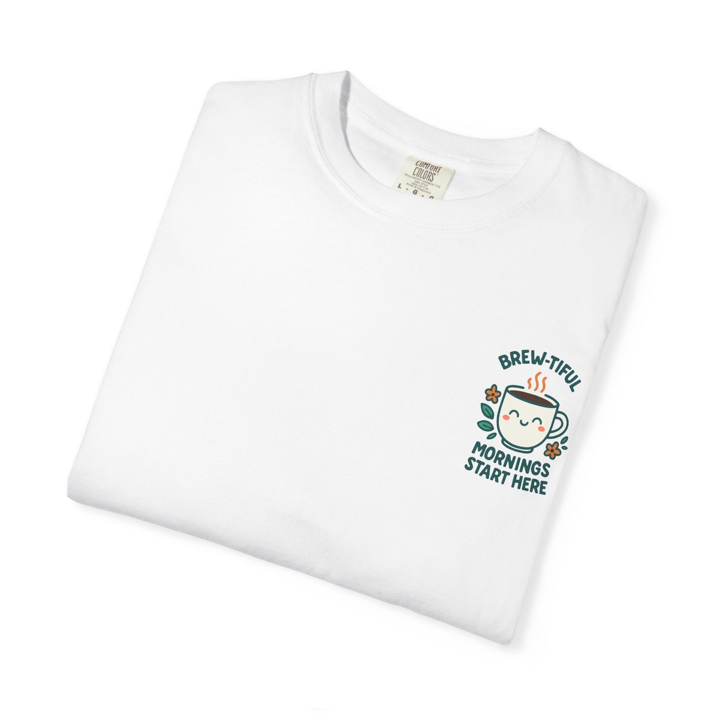 Garment-Dyed Inspirational "Brew-tiful Mornings" T-shirt, Casual Tee, Unisex Shirt, Motivational Top, Soft Cotton T-Shirt, Everyday Wear