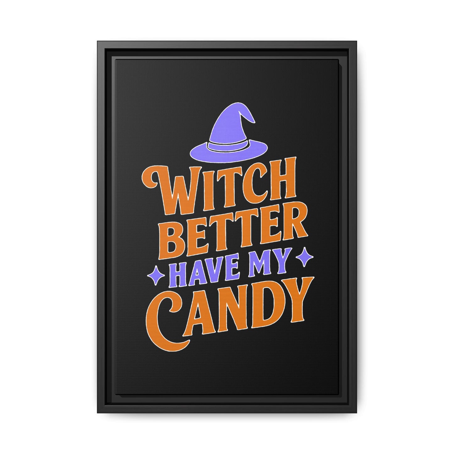 Halloween Wall Art Print, Witch Better Have My Candy, Spooky Home Decor, Witch Decor, Framed Canvas