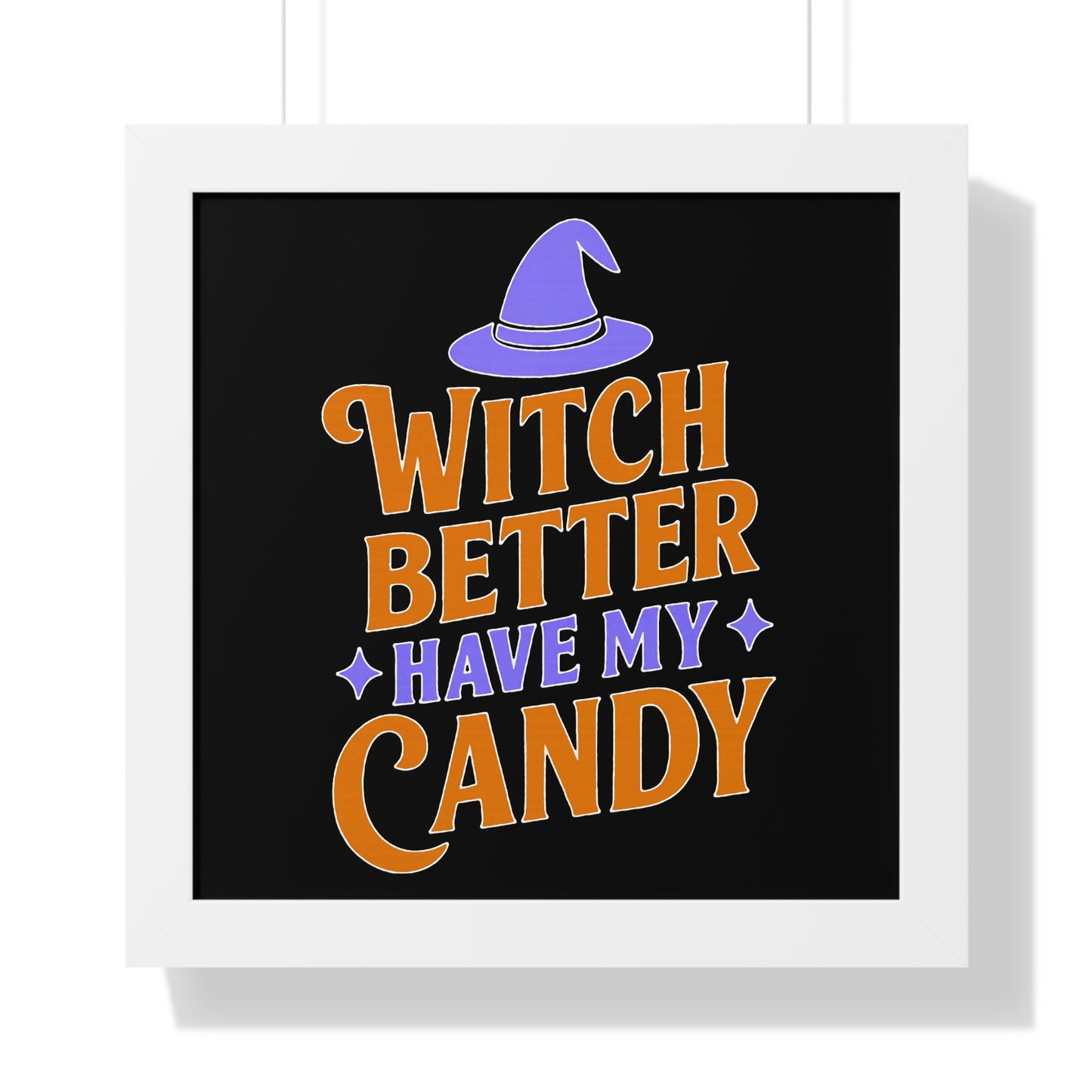 Framed Halloween Poster, Witch Better Have My Candy Wall Art, Spooky Decor for Halloween Party, Unique Gift for Witch Lovers