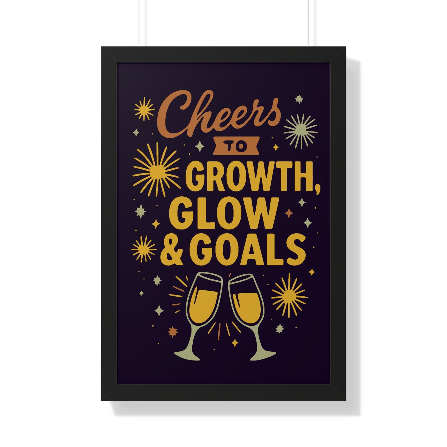 Cheers to Growth Framed Vertical Poster, Inspirational Wall Art, Celebration Decor, Motivational Print, Gift for New Beginnings
