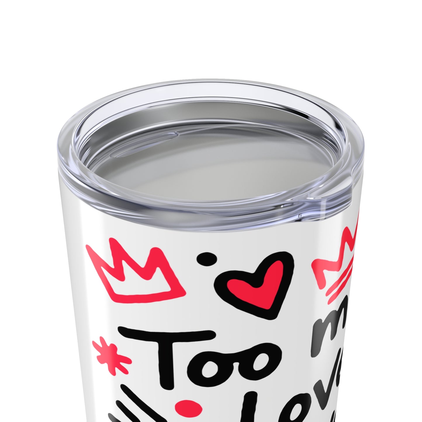 Too Much Love? Never Enough - Tumbler