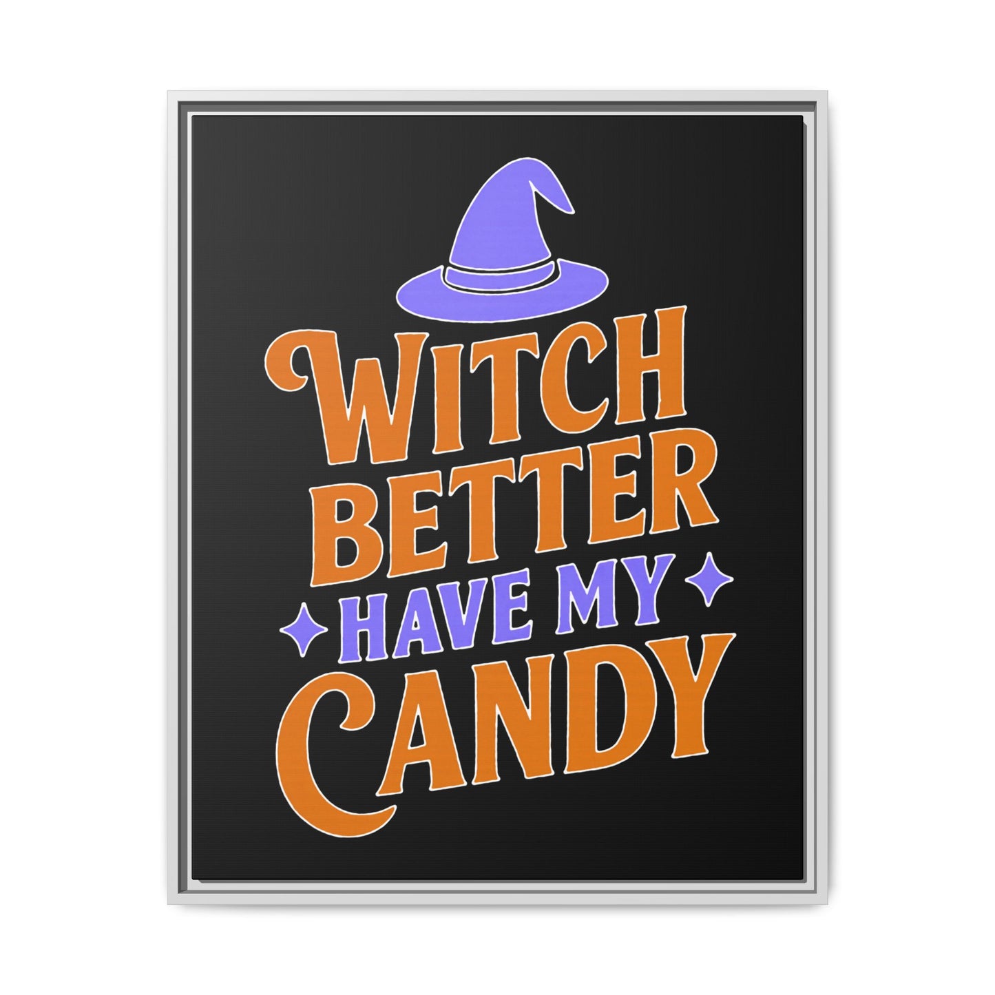 Halloween Wall Art Print, Witch Better Have My Candy, Spooky Home Decor, Witch Decor, Framed Canvas