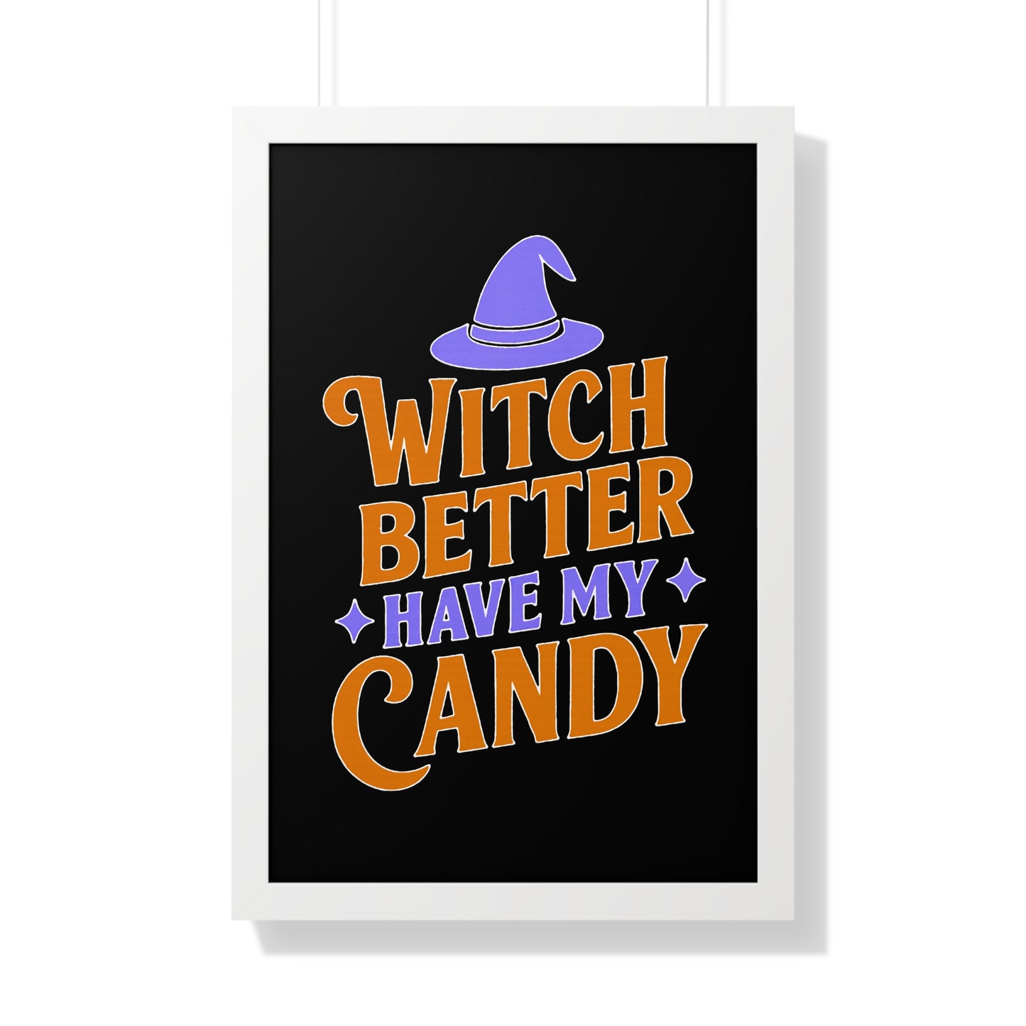 Framed Halloween Poster, Witch Better Have My Candy Wall Art, Spooky Decor for Halloween Party, Unique Gift for Witch Lovers