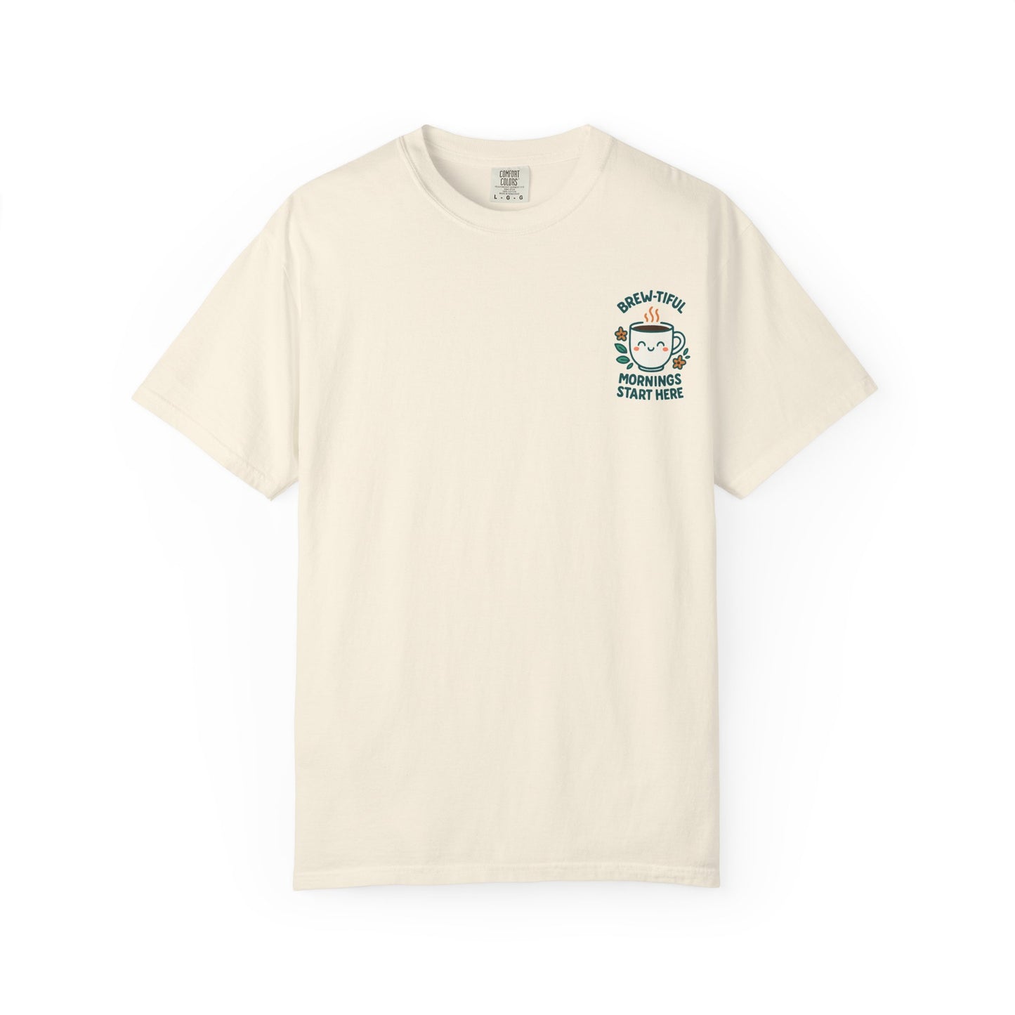 Garment-Dyed Inspirational "Brew-tiful Mornings" T-shirt, Casual Tee, Unisex Shirt, Motivational Top, Soft Cotton T-Shirt, Everyday Wear
