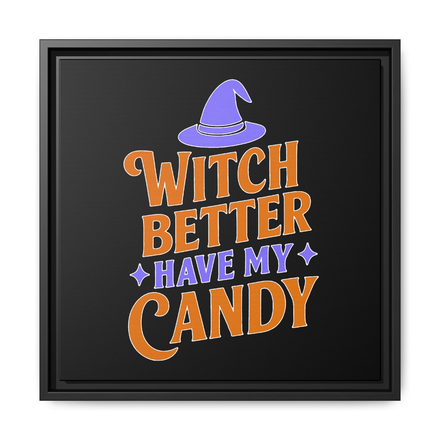 Halloween Wall Art Print, Witch Better Have My Candy, Spooky Home Decor, Witch Decor, Framed Canvas