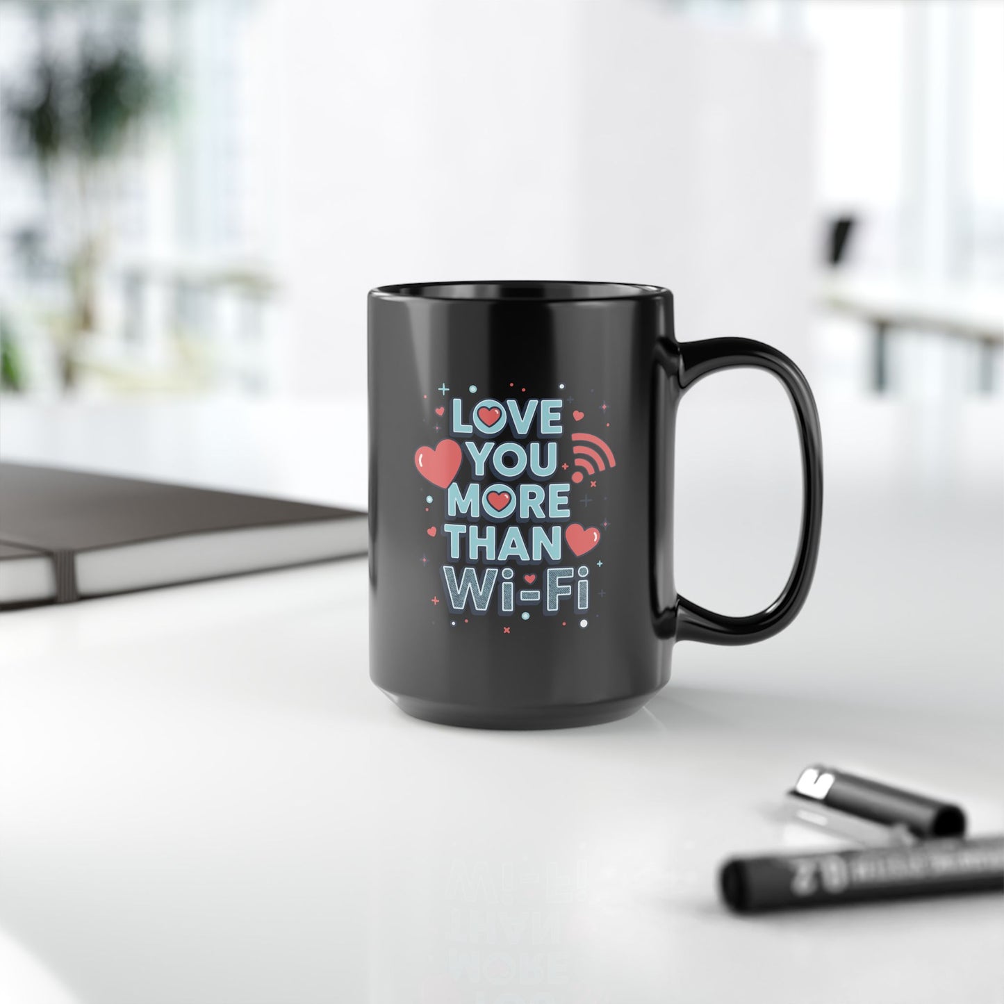 Love You More Than Wi‑Fi - Black Mug