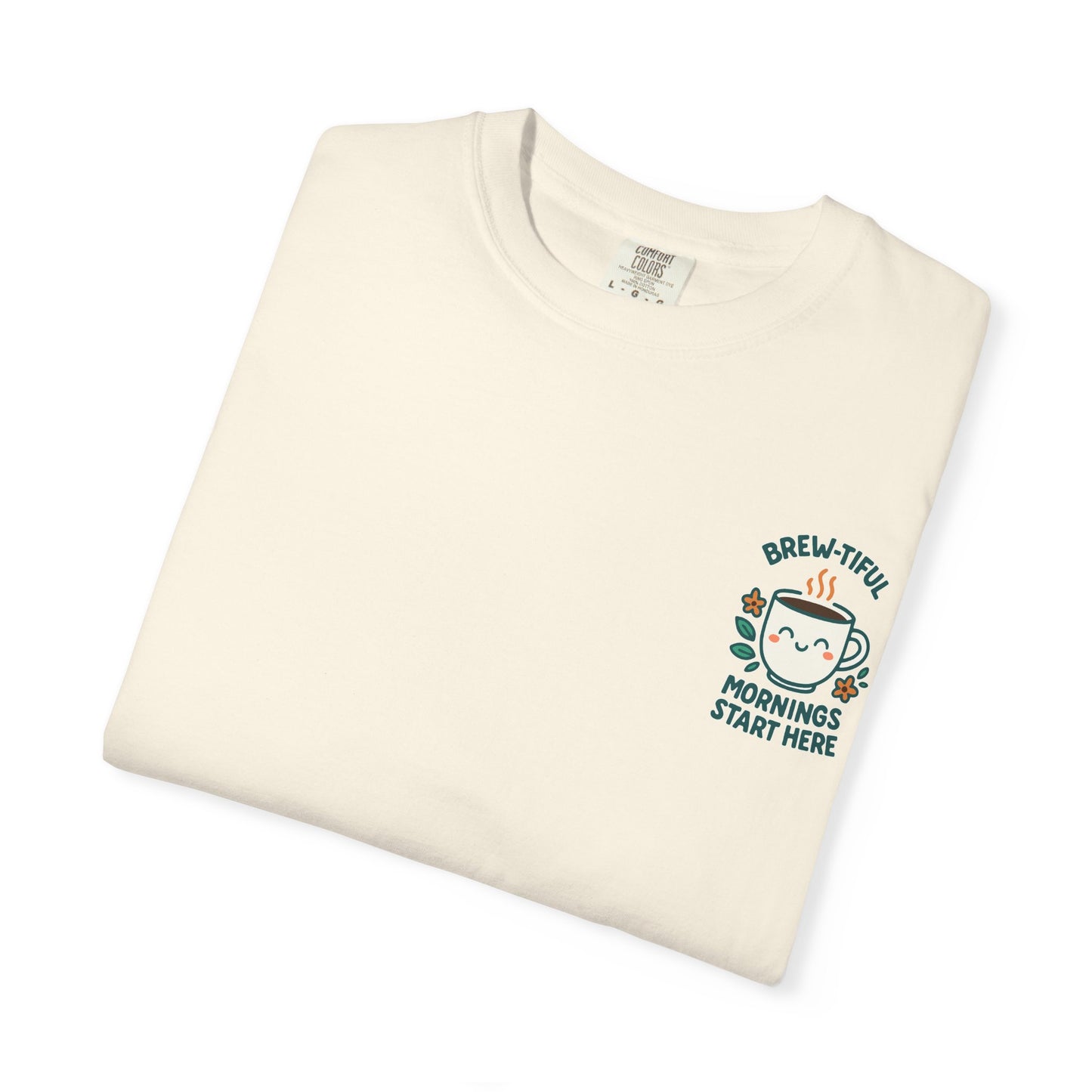 Garment-Dyed Inspirational "Brew-tiful Mornings" T-shirt, Casual Tee, Unisex Shirt, Motivational Top, Soft Cotton T-Shirt, Everyday Wear