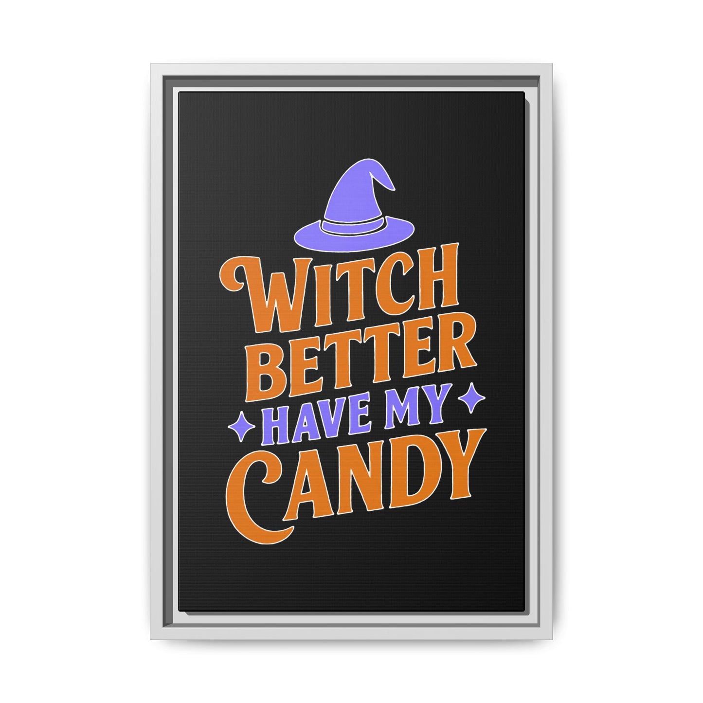 Halloween Wall Art Print, Witch Better Have My Candy, Spooky Home Decor, Witch Decor, Framed Canvas