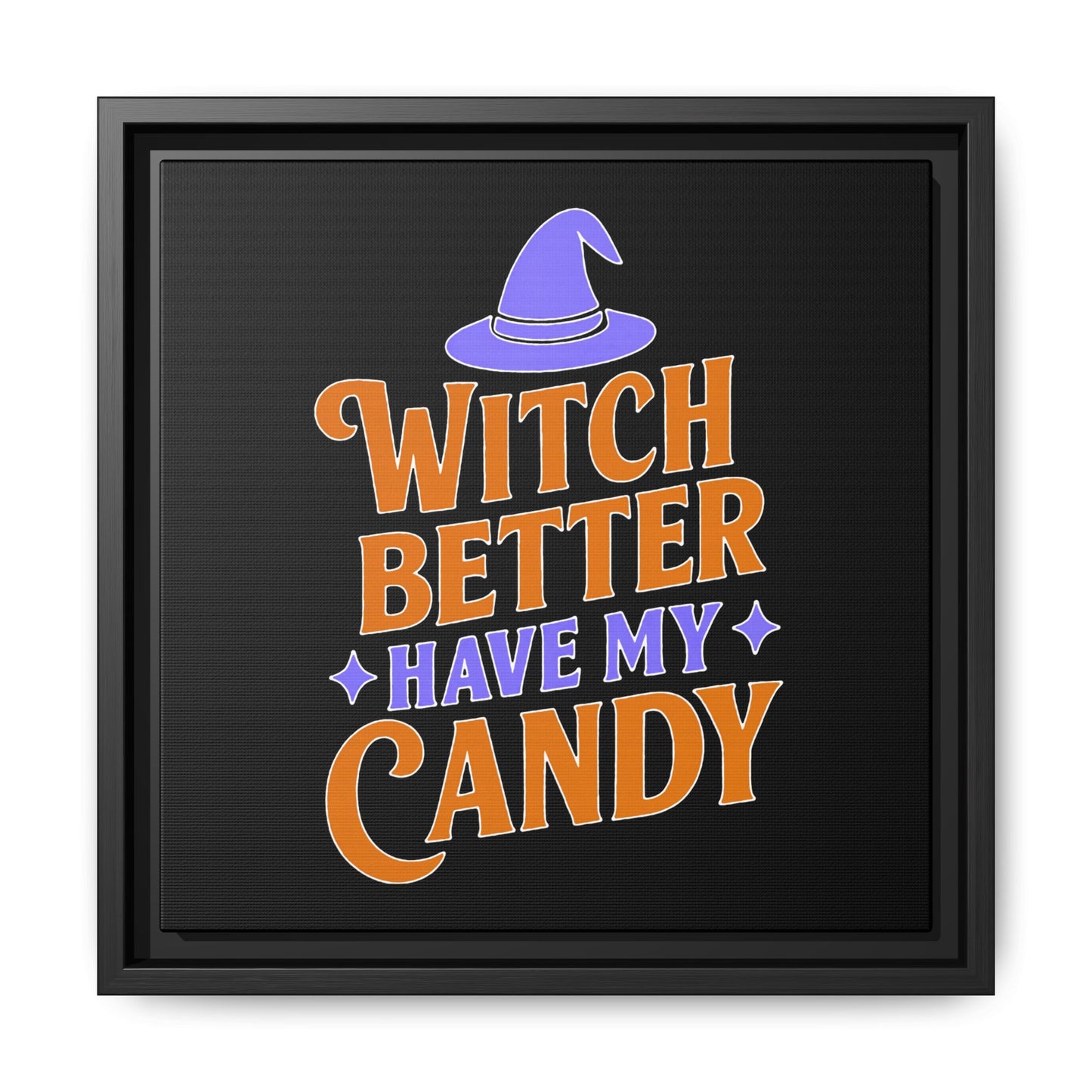 Halloween Wall Art Print, Witch Better Have My Candy, Spooky Home Decor, Witch Decor, Framed Canvas