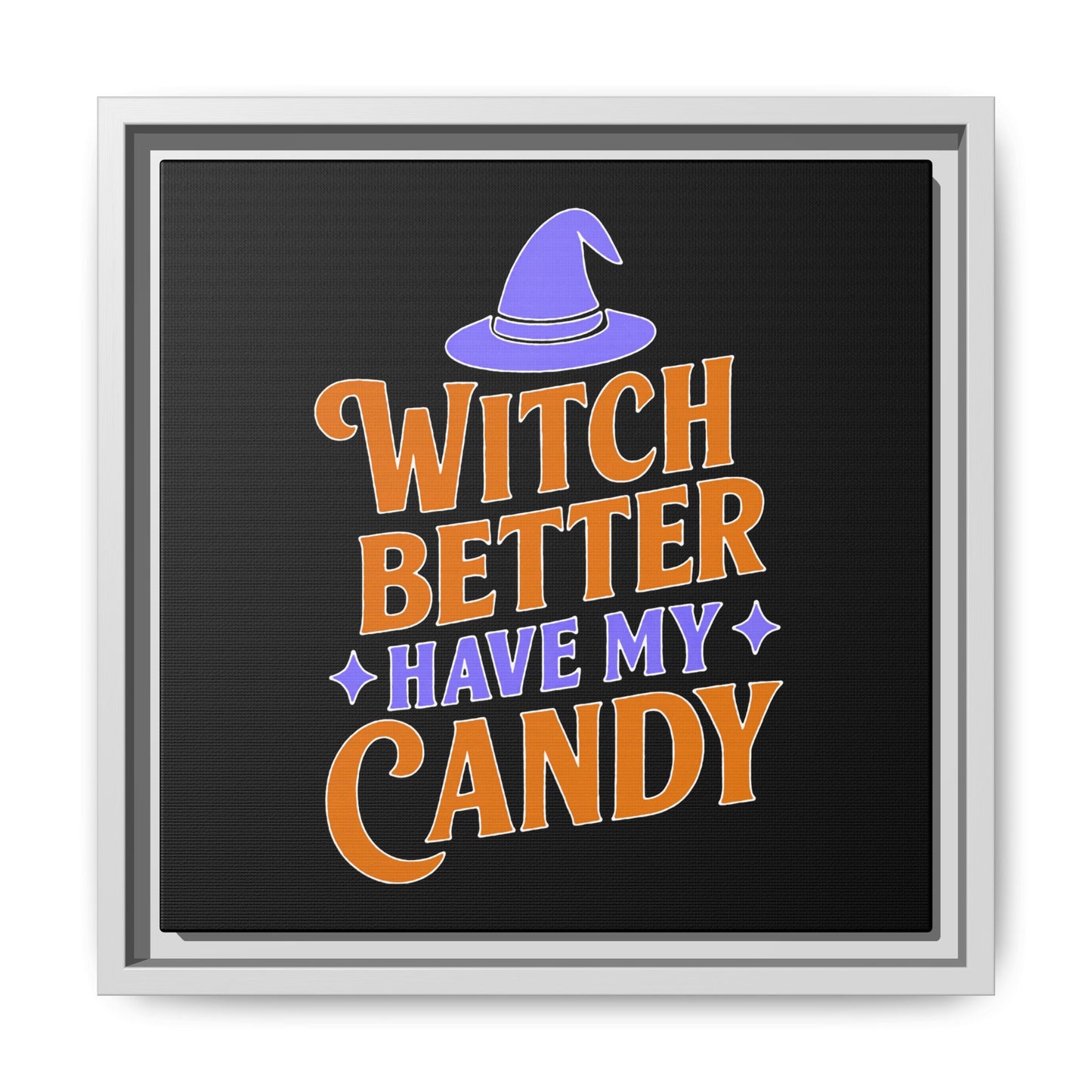 Halloween Wall Art Print, Witch Better Have My Candy, Spooky Home Decor, Witch Decor, Framed Canvas
