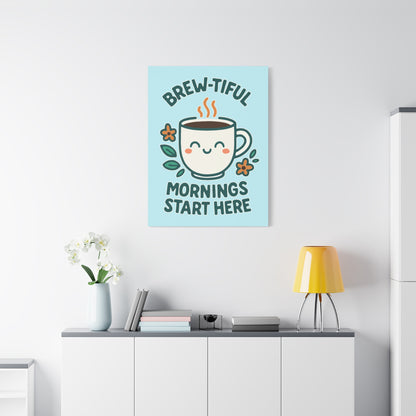 Canvas Wall Art, Brew-tiful Mornings Wall Decor, Coffee Lovers Gift, Kitchen Decoration, Cozy Home Art, Cute Canvas Print