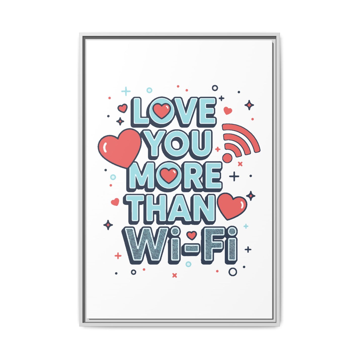 Love You More Than Wi‑Fi - Framed Canvas