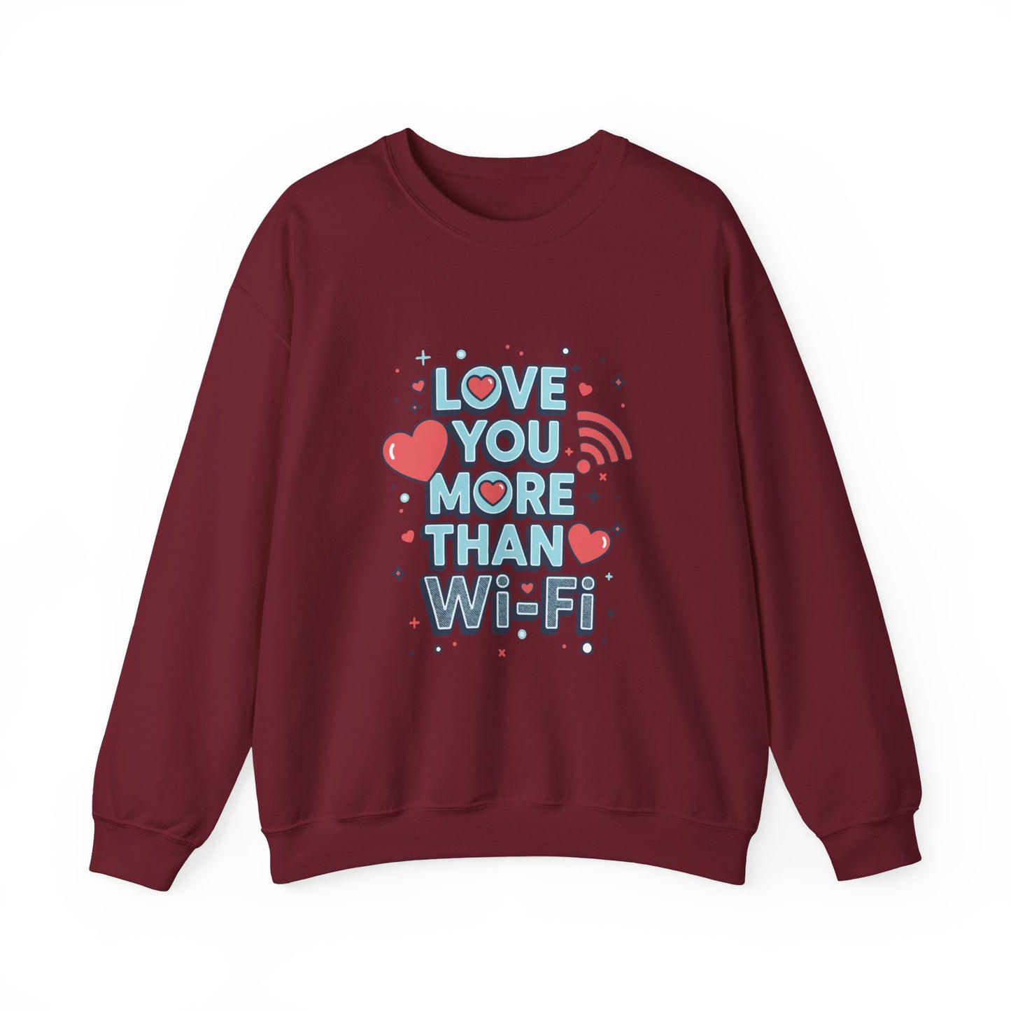 Love You More Than Wi‑Fi - Sweatshirt
