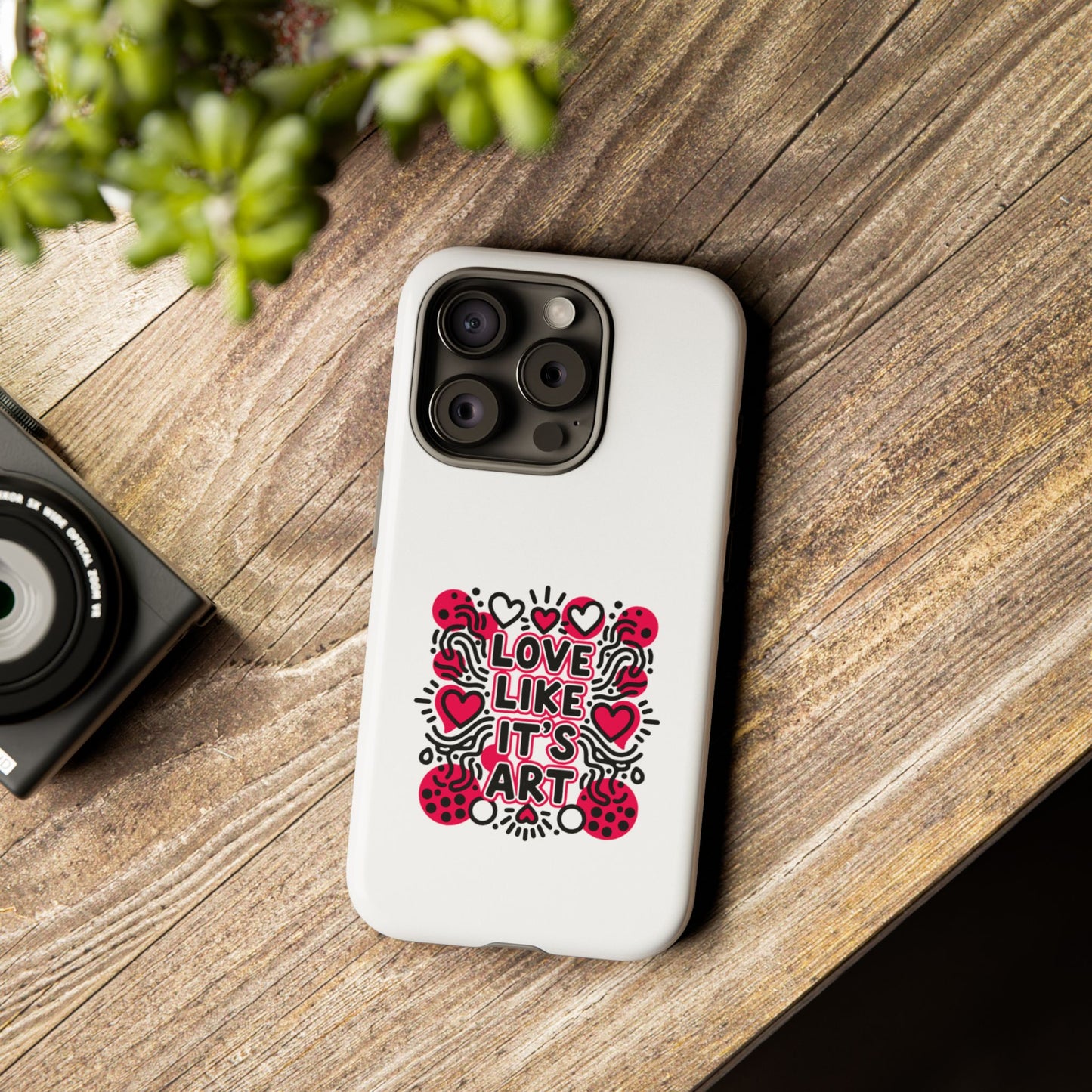 Love Like It's Art - Tough Phone Case