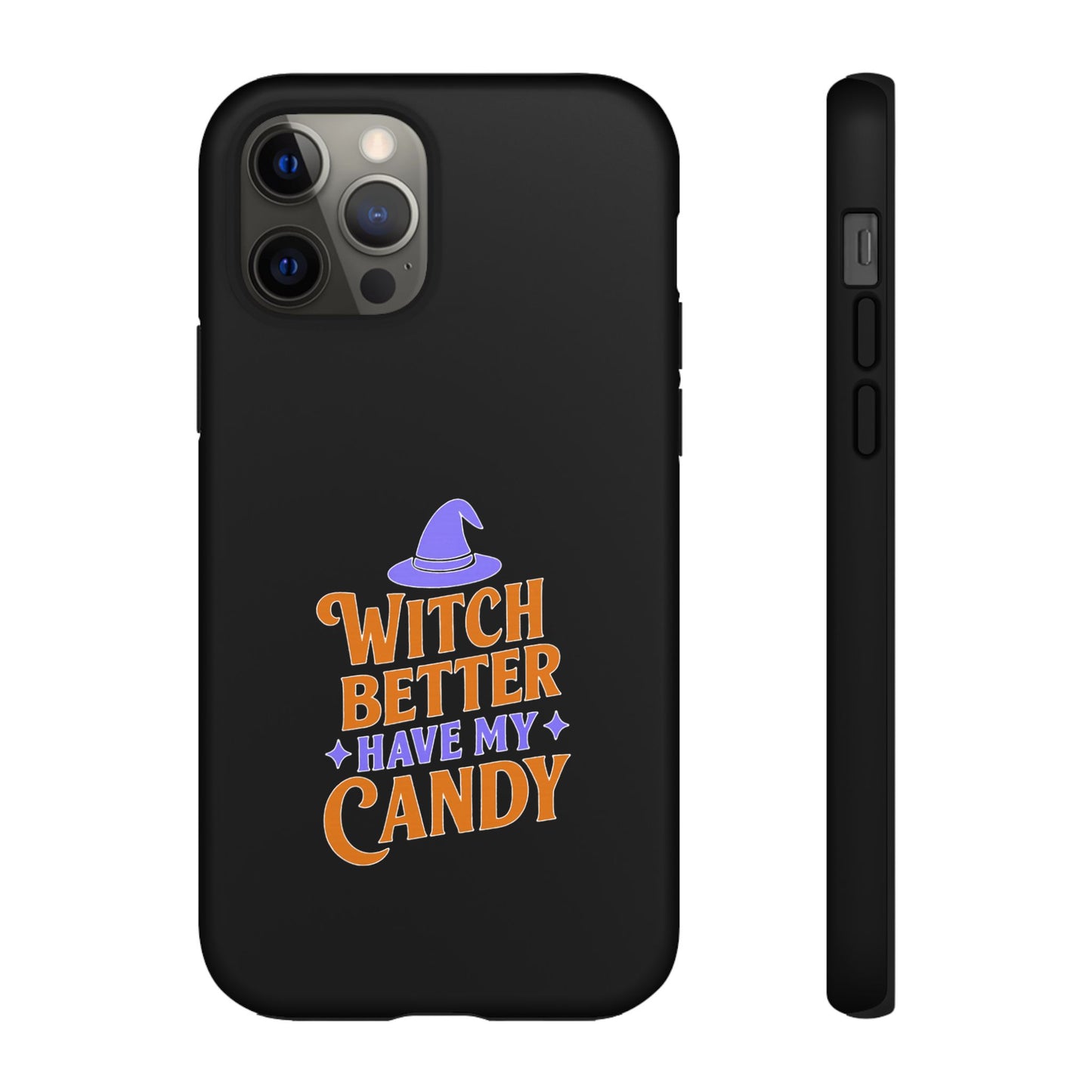 Witchy Phone Case, Tough Cases, Halloween Gift, Cute Case, Fun Design, Witch Better Have My Candy