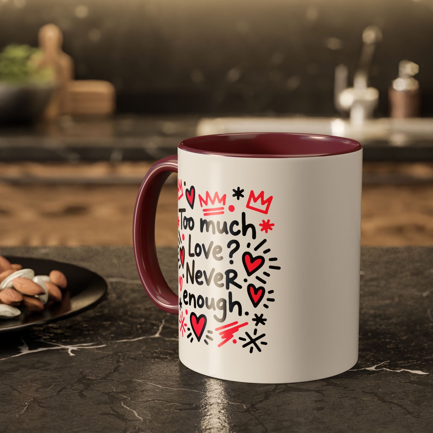 Too Much Love? Never Enough - Colorful Mug