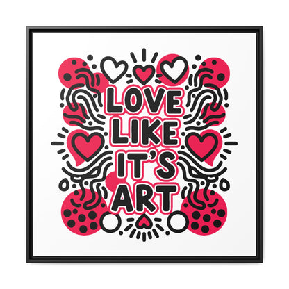 Love Like It's Art - Framed Canvas